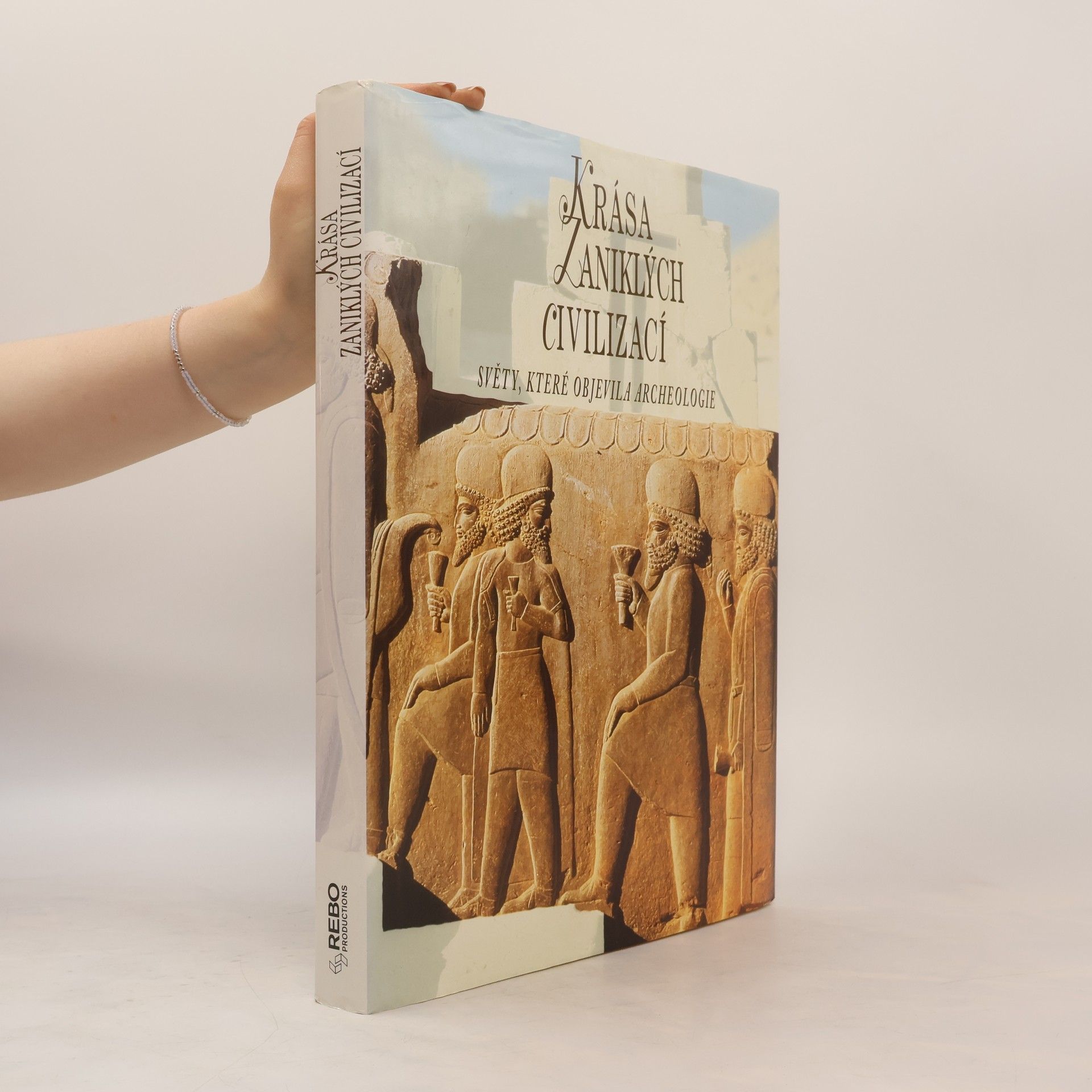 Marcela Koupilová Krása zaniklých civilizací. Světy, které objevila archeologie