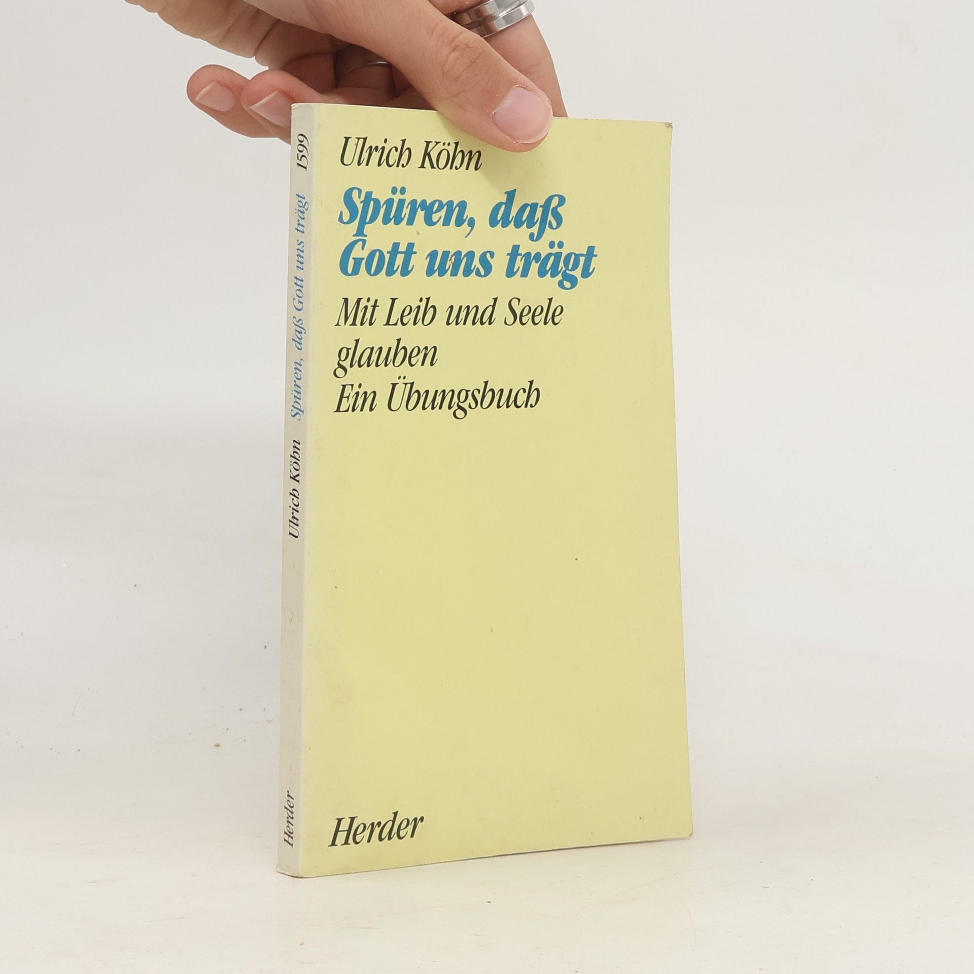 Ulrich Köhn Spüren, dass Gott uns trägt