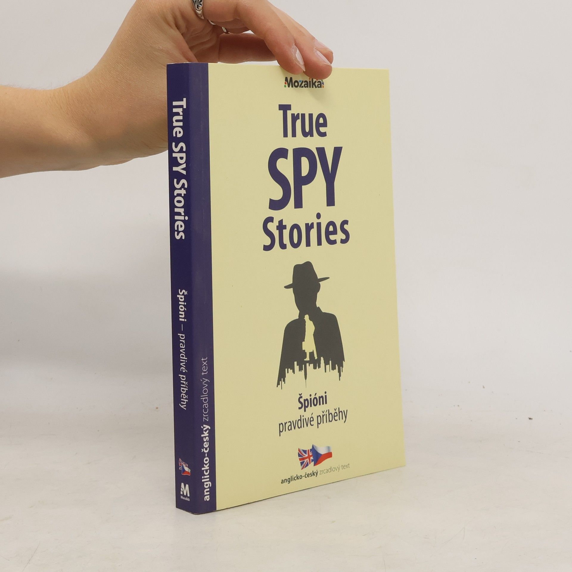 Paul Dowswell Špióni: Pravdivé přiběhy / True Spy Stories