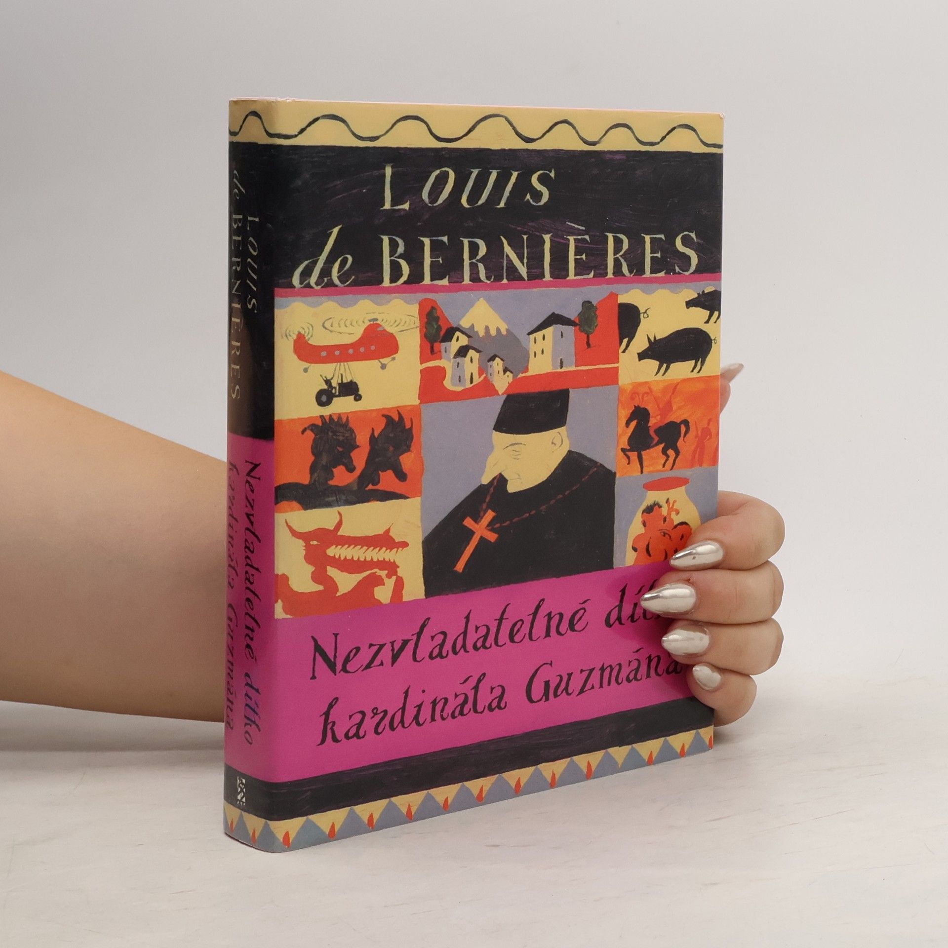 Louis de Bernieres Nezvladatelné dítko kardinála Guzmána