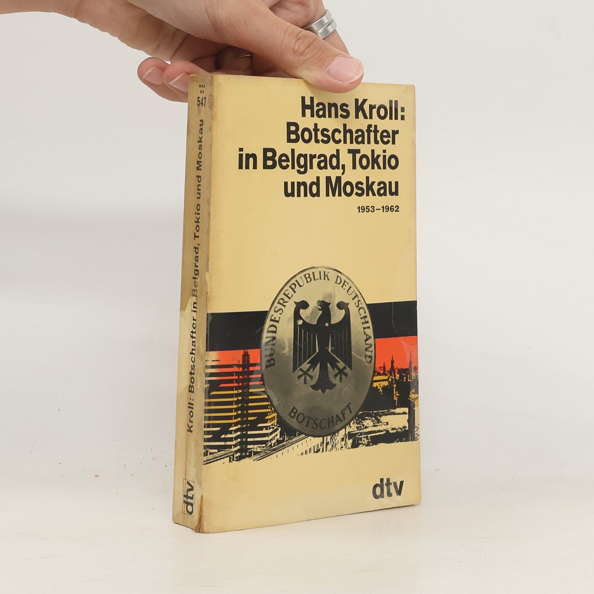 Hans Kroll Botschafter in Belgrad, Tokio und Moskau, 1953-1962
