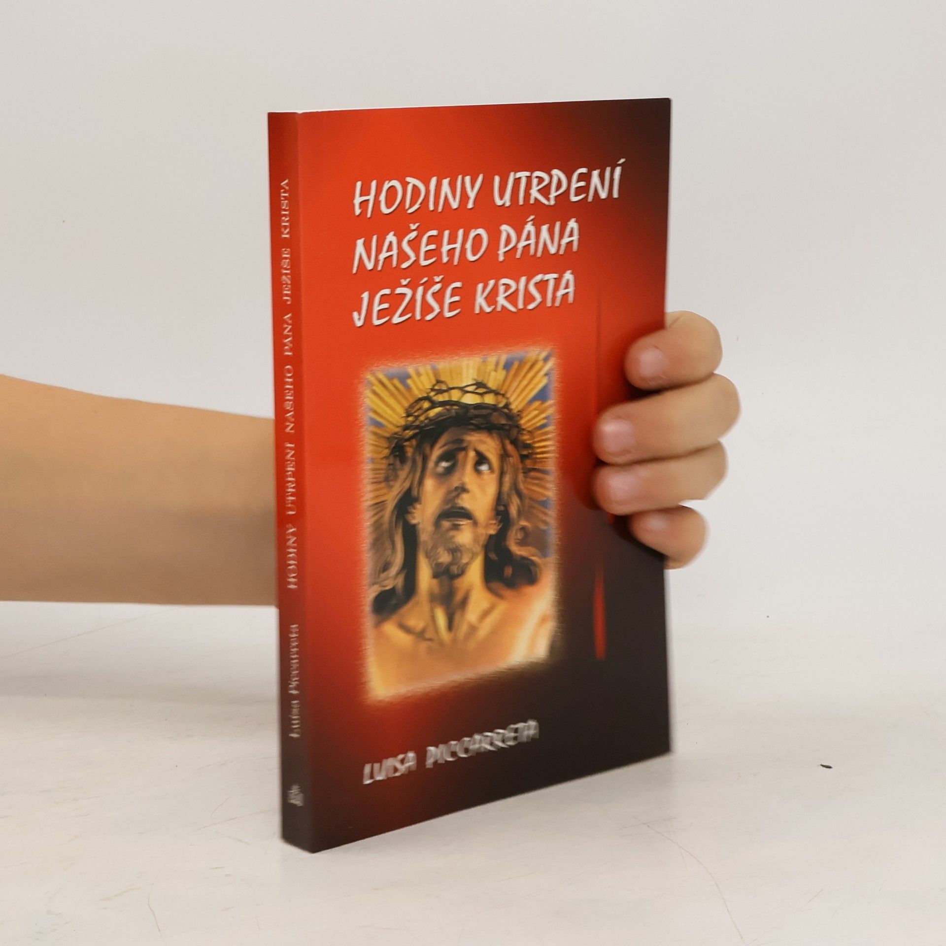 Luisa Piccarreta Hodiny utrpení našeho Pána Ježíše Krista