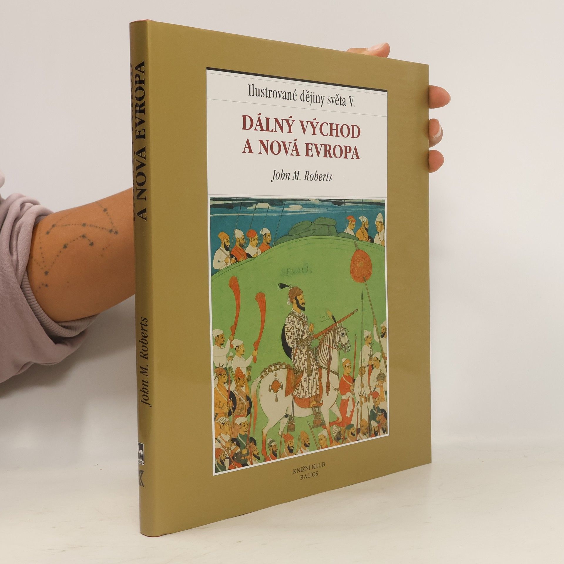 J. M. Roberts Ilustrované dějiny světa V.: Dálný Východ a nová Evropa