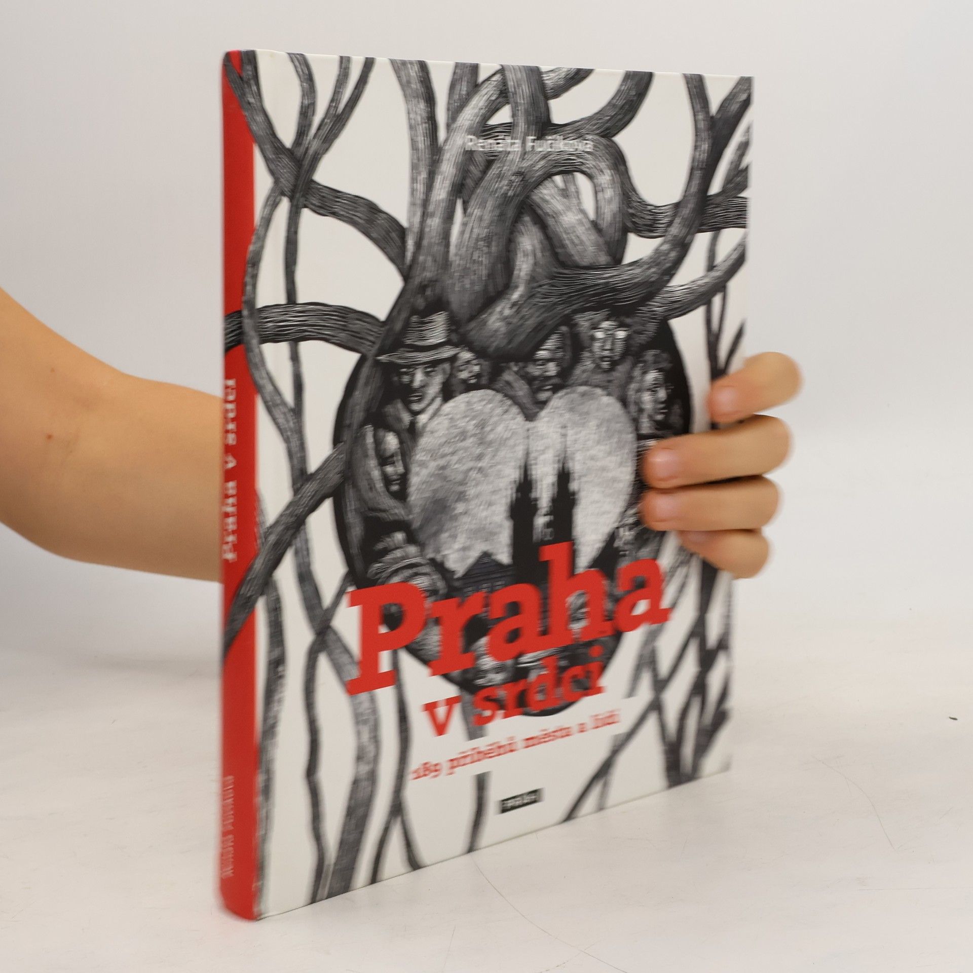 Renáta Fučíková Praha v srdci : 189 příběhů města a lidí