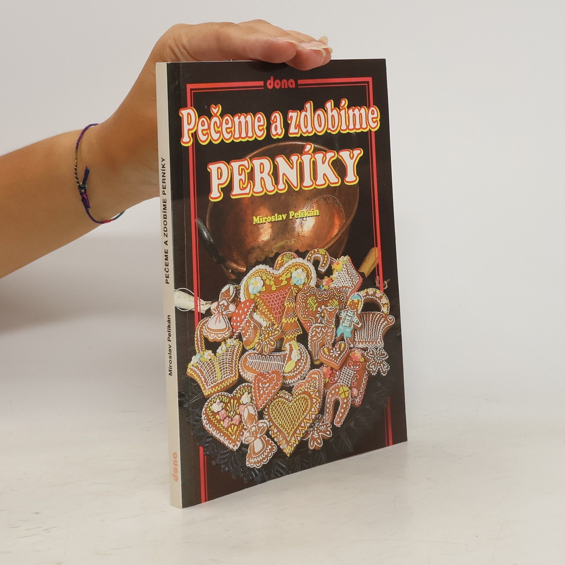 Miroslav Pelikán Pečeme a zdobíme perníky