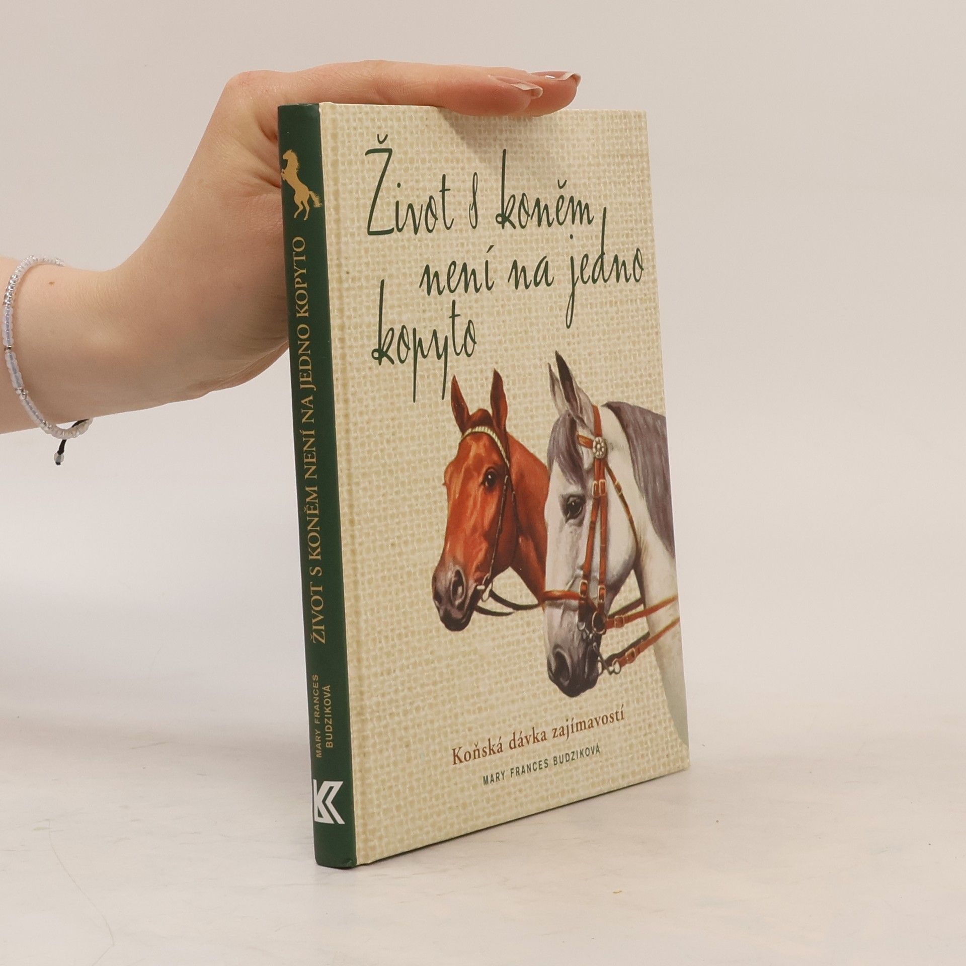 Mary Frances Budzik Život s koněm není na jedno kopyto. Koňská dávka zajímavostí
