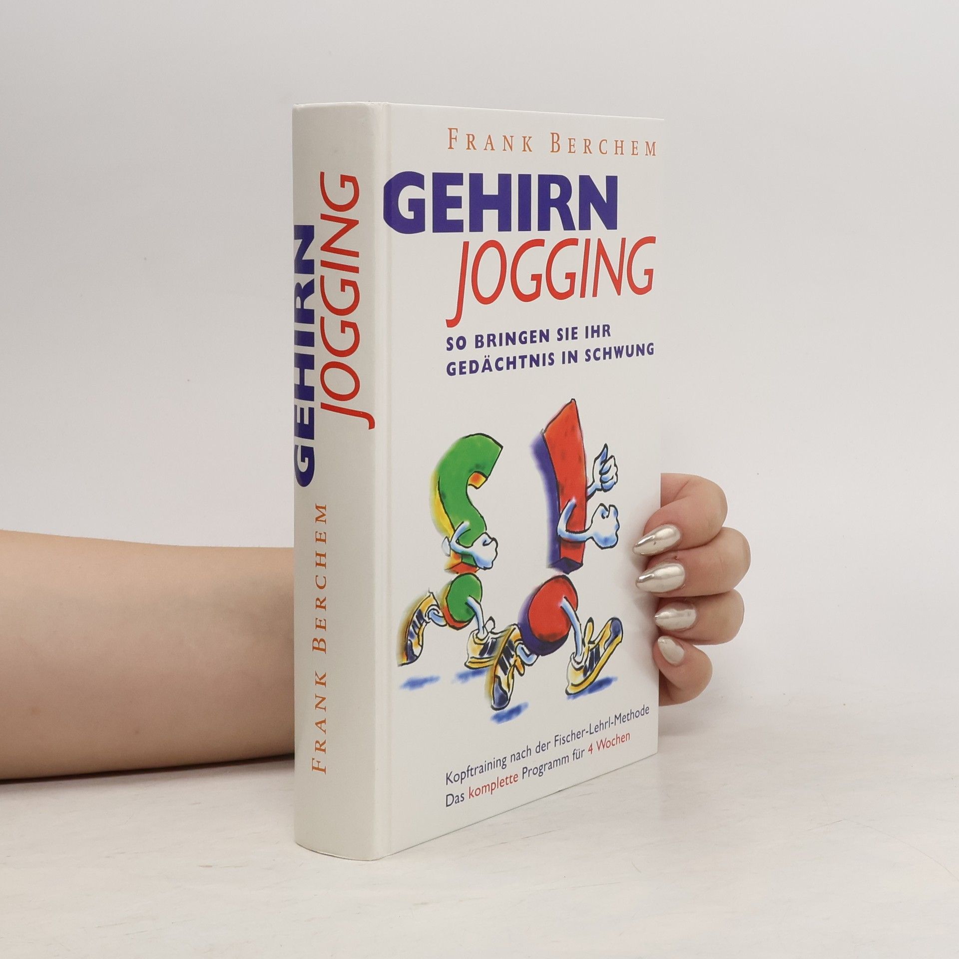 Frank Berchem Gehirn-Jogging. So bringen Sie Ihr Gedächtnis in Schwung