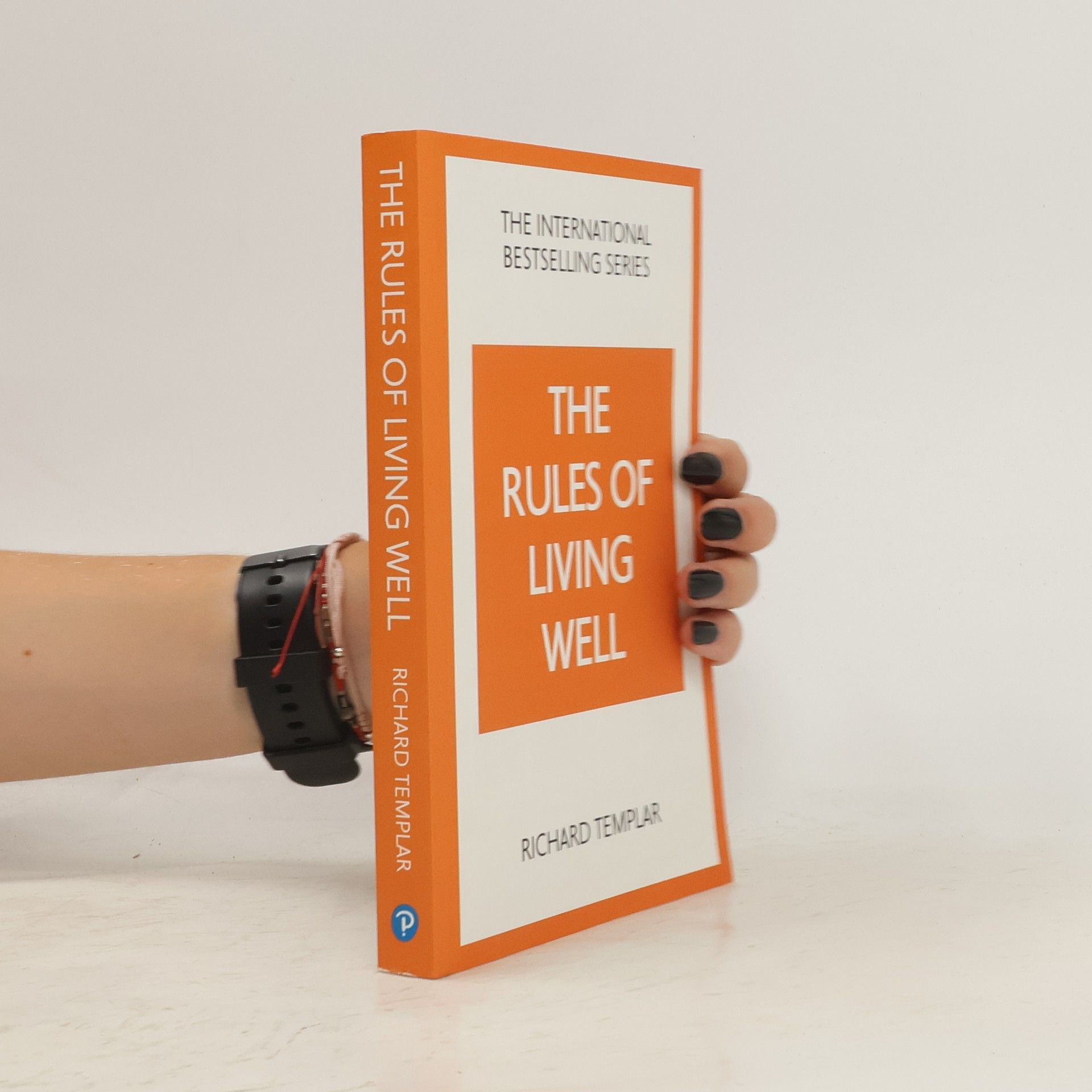 Richard Templar Rules of Living Well, The: A Personal Code for a Healthier, Happier You