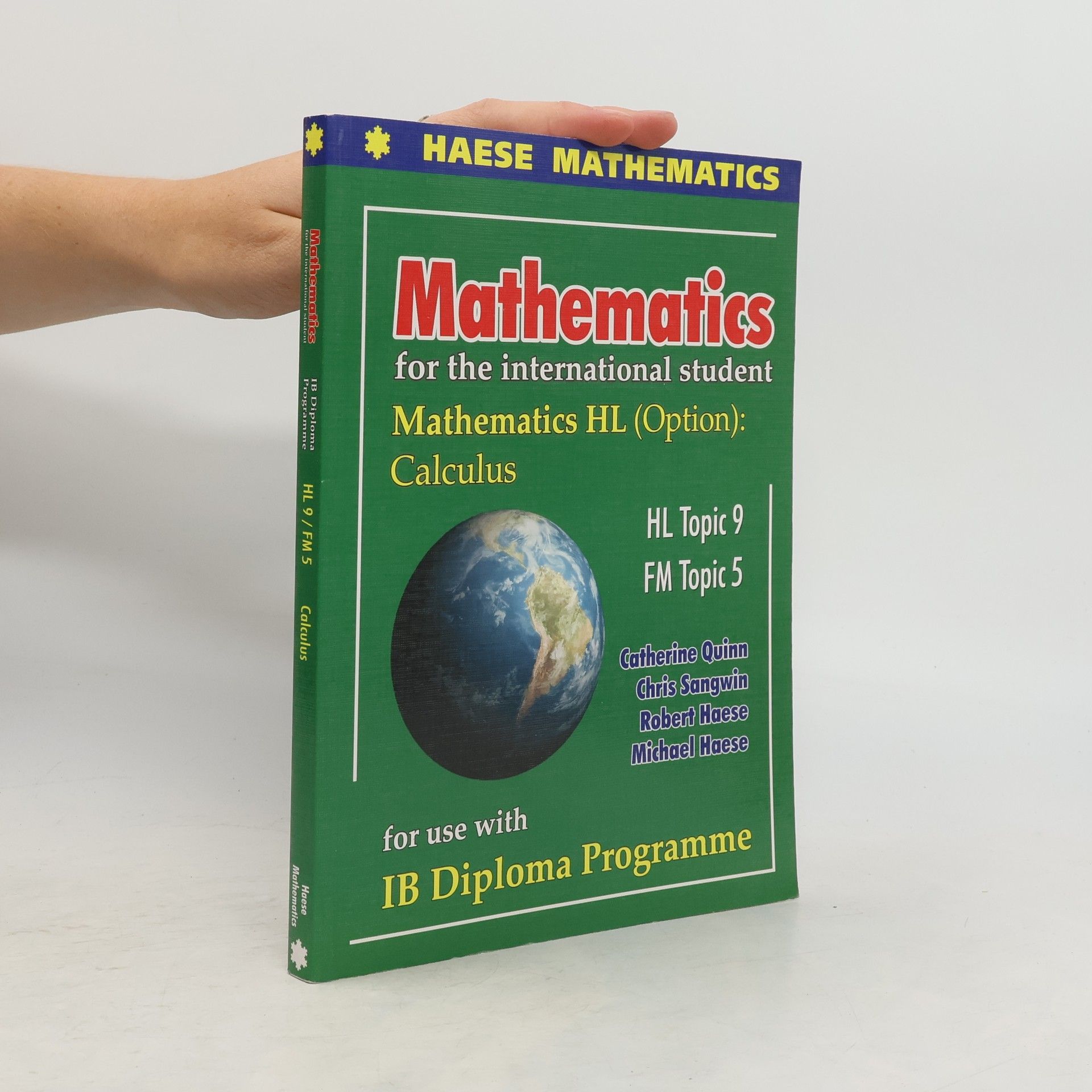Catherine Quinn Haese Mathematics - HL 9 / FM 5: Mathematics for the International Student: Mathematics HL