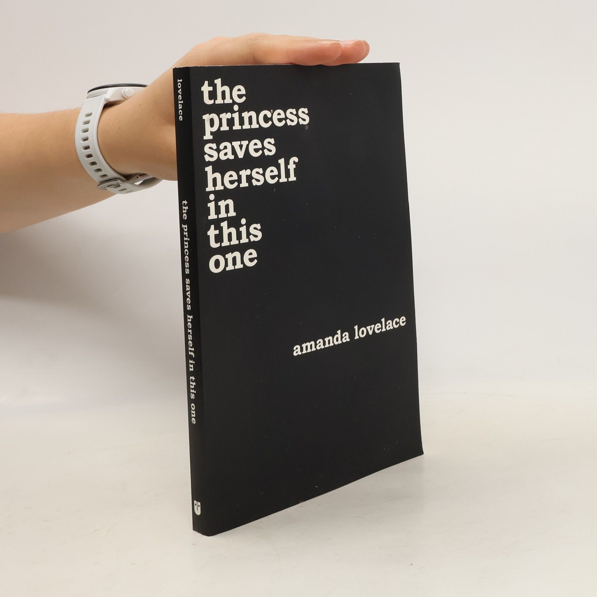Amanda Lovelace The princess saves herself in this one