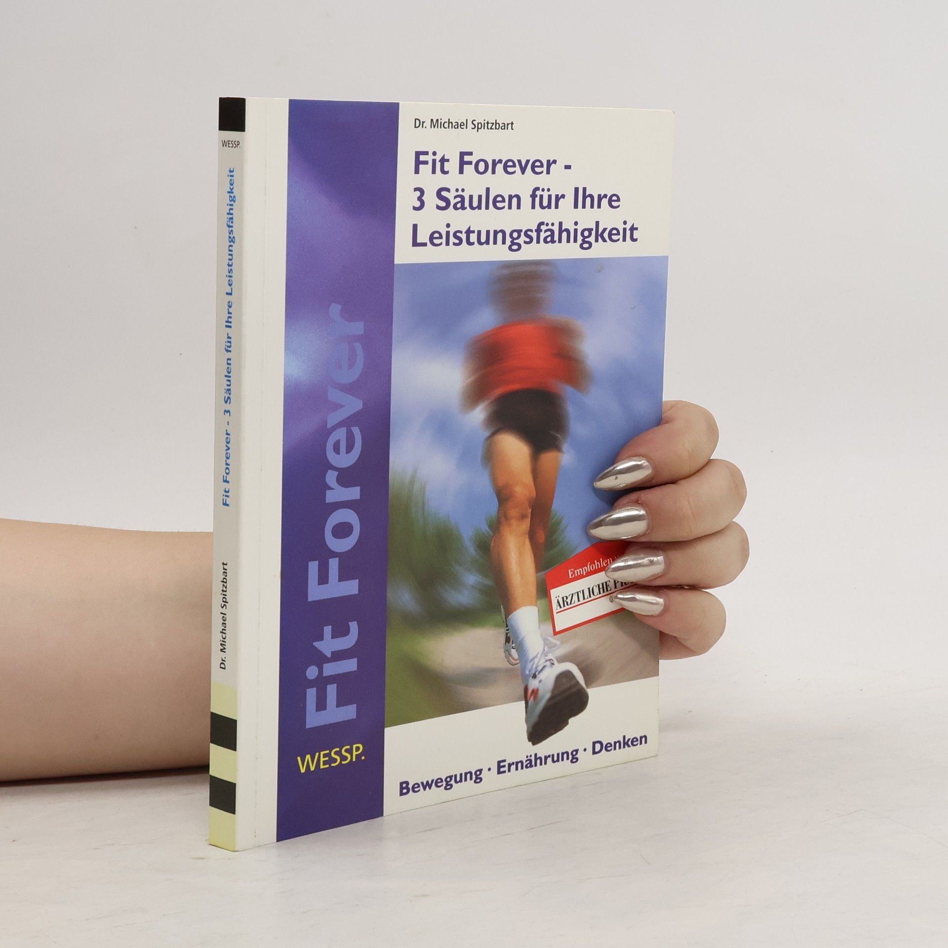 Michael Spitzbart Fit forever - 3 Säulen für ihre Leistungsfähigkeit