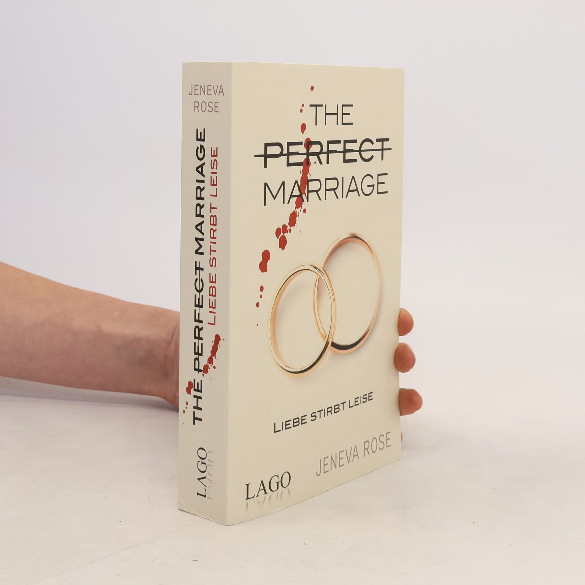 Jeneva Rose Liebe stirbt leise. The Perfect Marriage. Der Mega-Bestseller mit über 2 Mio. verkauften Exemplaren endlich auf Deutsch
