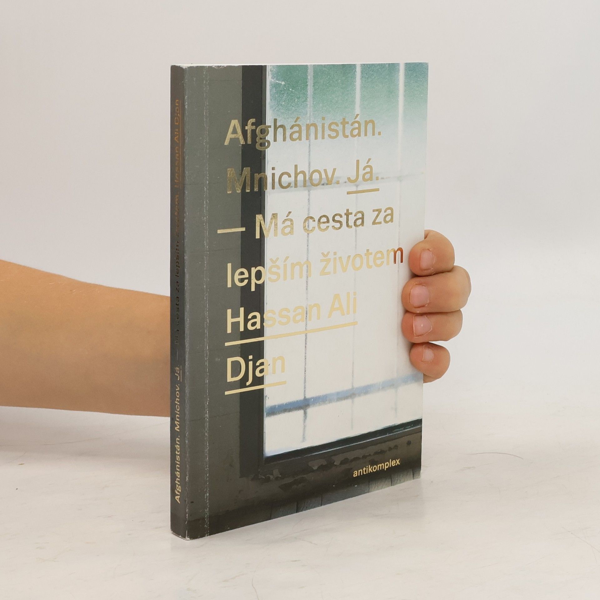 Ali Djan Hassan Afghánistán. Mnichov. Já. - Má cesta za lepším životem