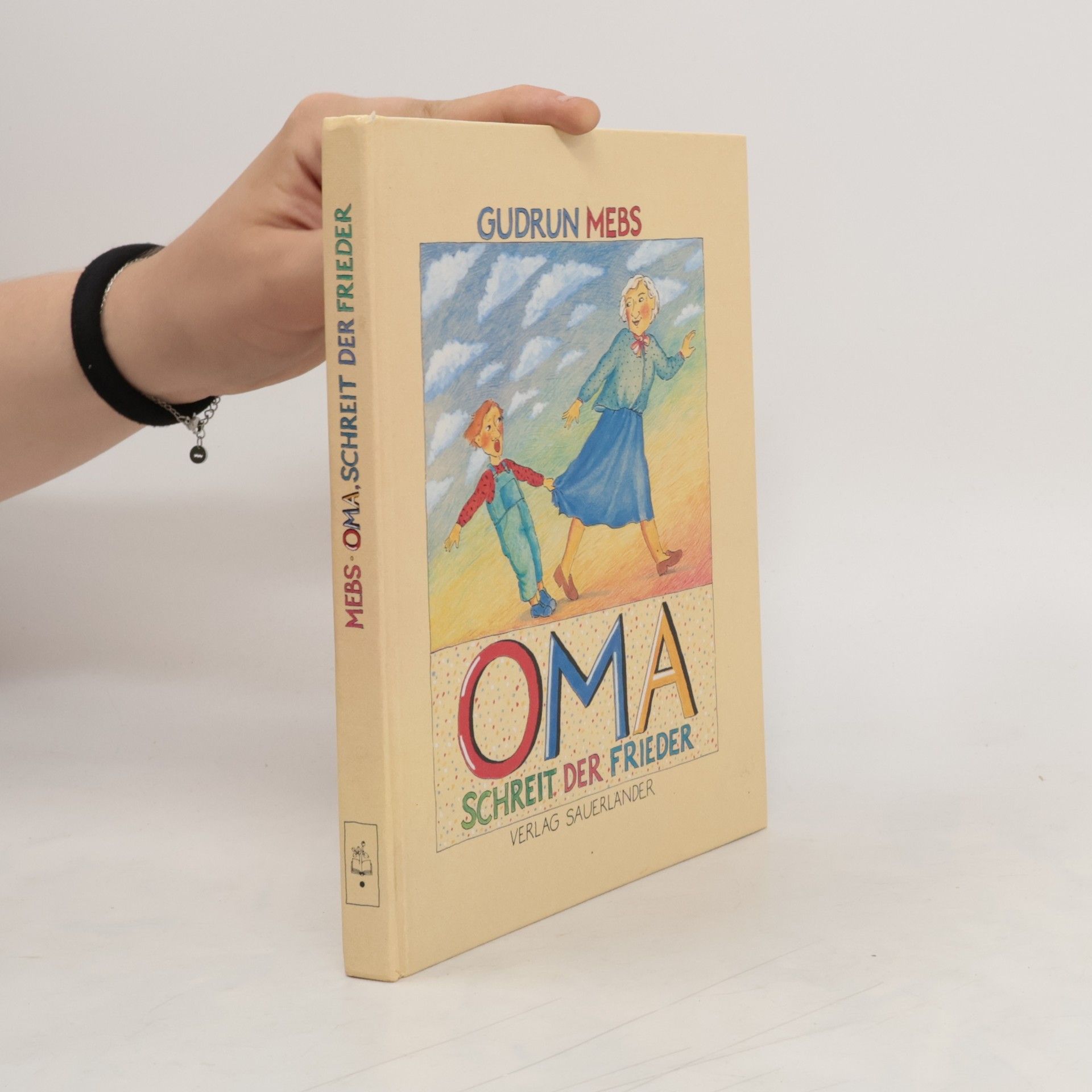 Gudrun Mebs "Oma!" schreit der Frieder ...