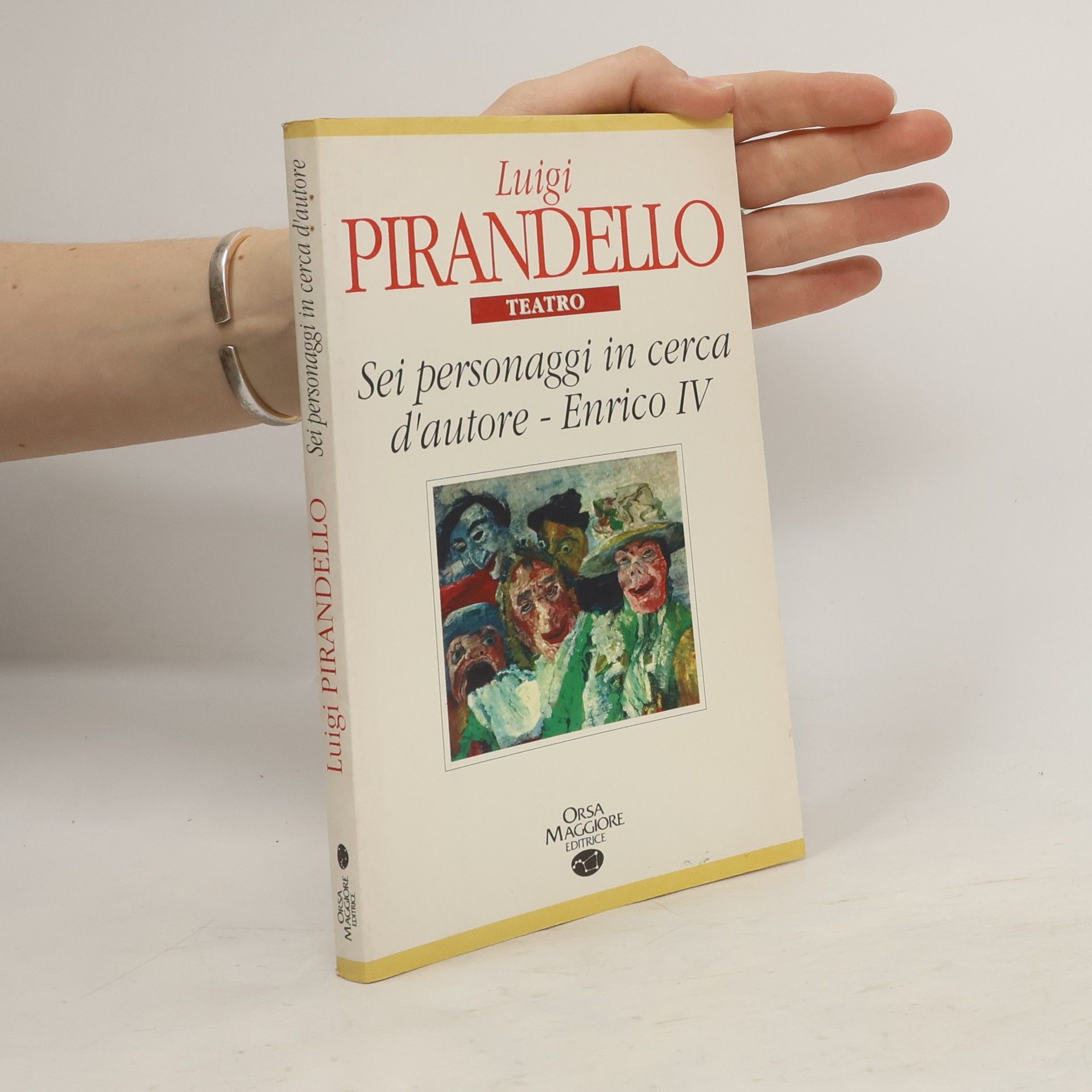 Luigi Pirandello Sei personaggi in cerca d'autore / Enrico IV