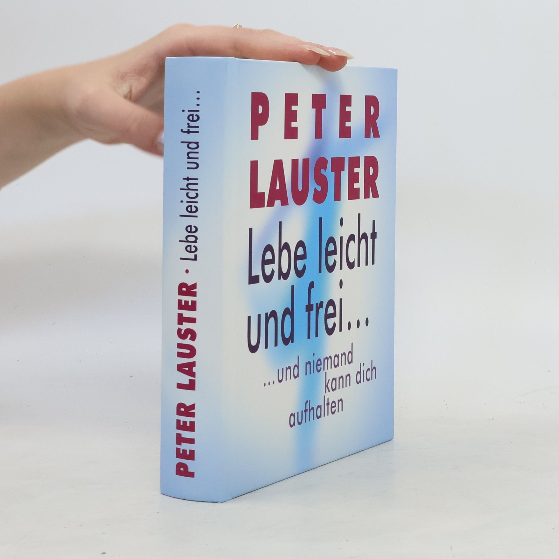 Peter Lauster Lebe leicht und frei