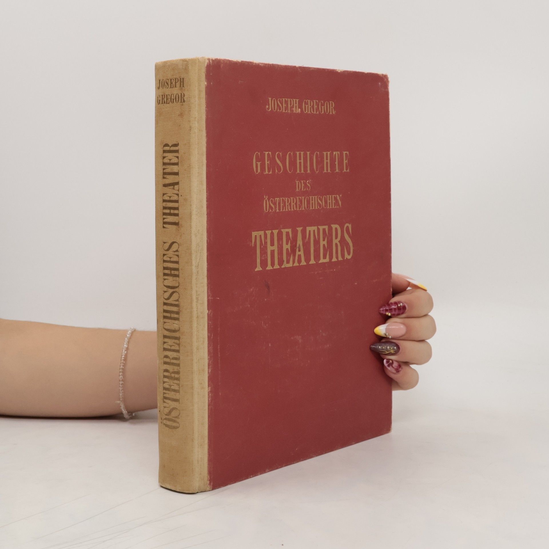Joseph Gregor Geschichte Des Österreichischen Theaters