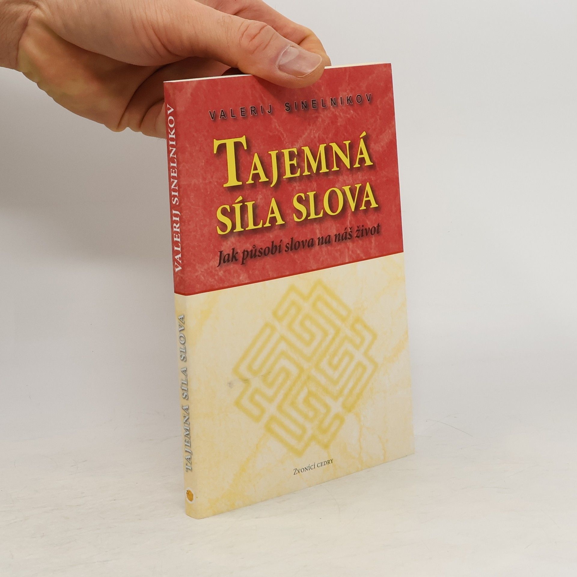 Valerij Vladimirovič Sinel‘nikov Tajemná síla slova: Jak působí slova na náš život