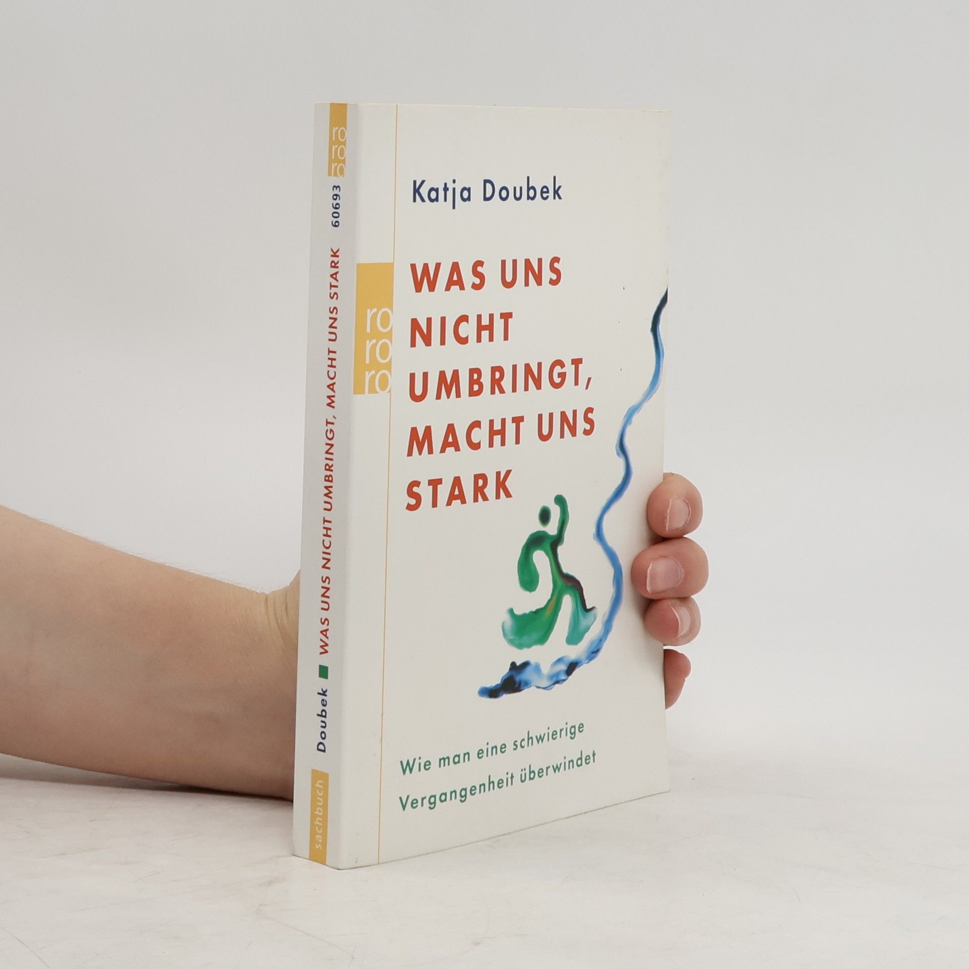 Katja Doubek Was uns nicht umbringt, macht uns stark