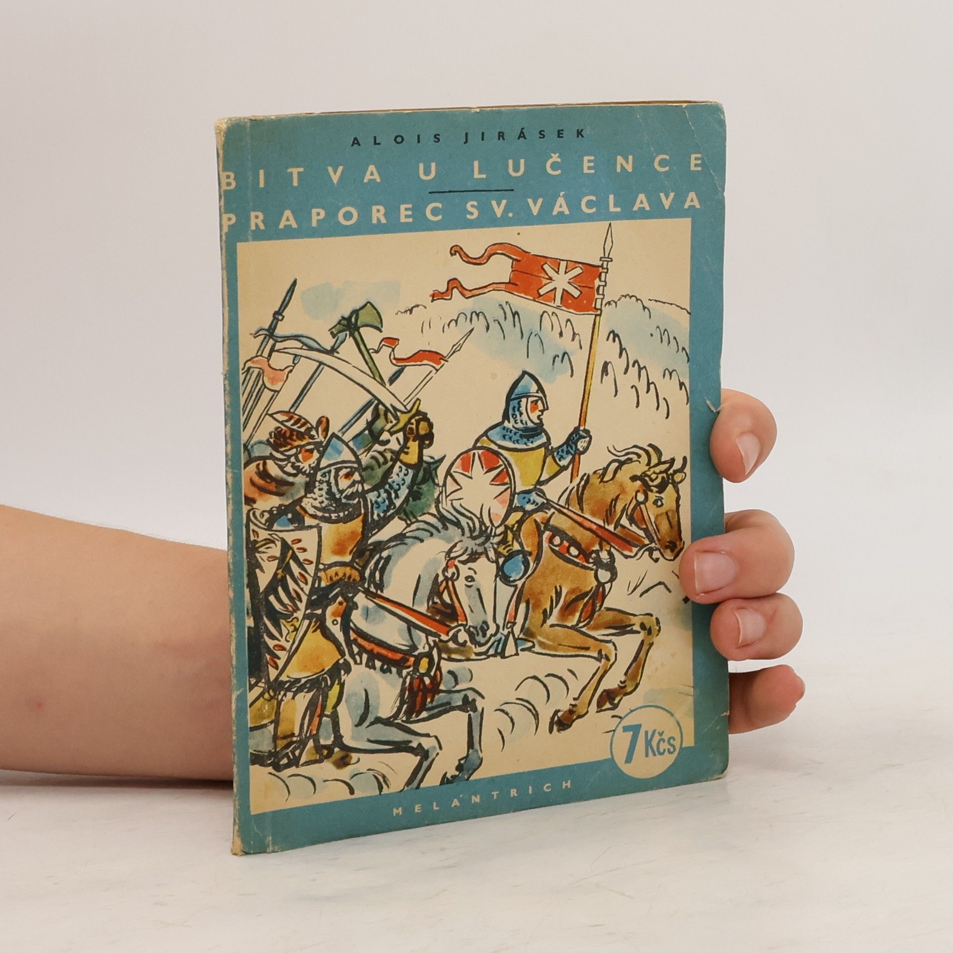 Alois Jirásek Bitva u Lučence ; Praporec sv. Václava : Dvě povídky