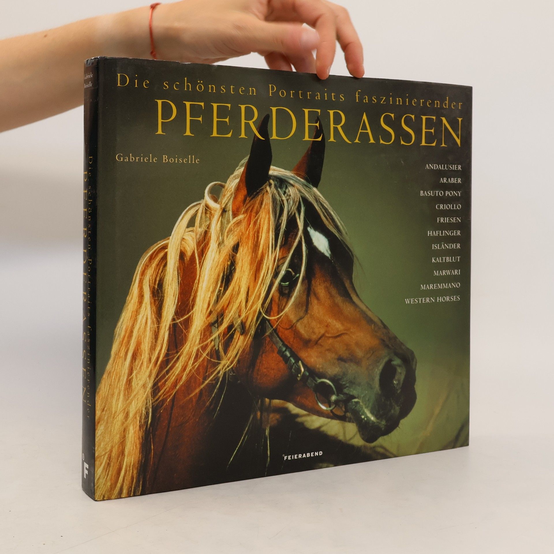 Gabriele Boiselle Die schönsten Portraits faszinierender Pferderassen
