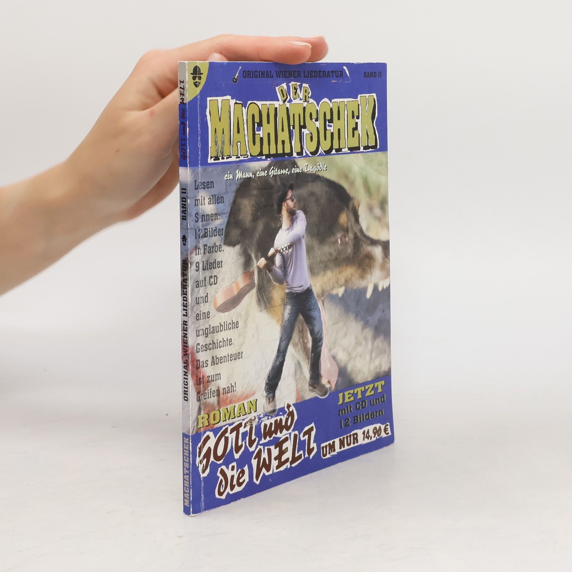 Der Machatschek. Gott und die Welt