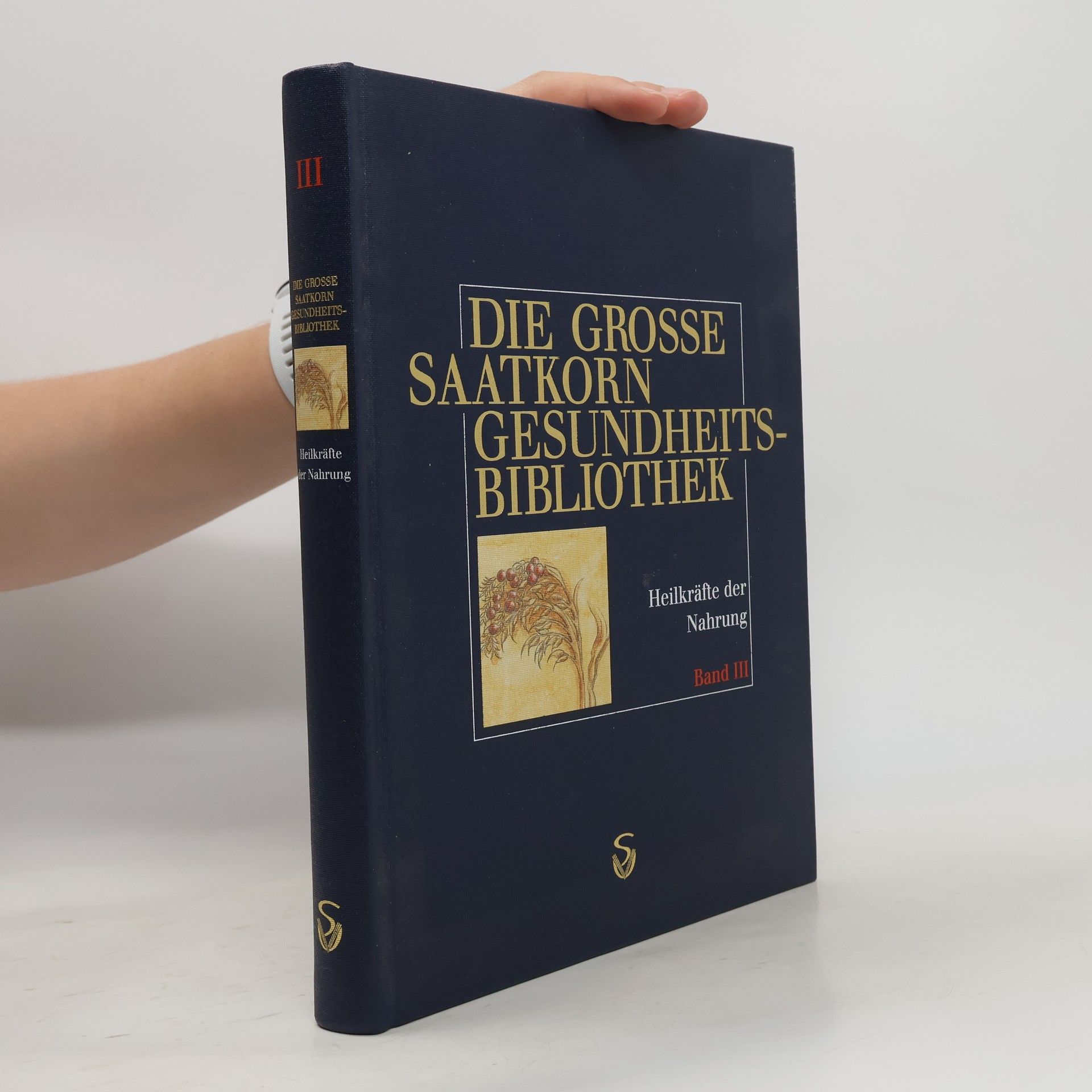 Autorenkollektiv Die grosse Saatkorn-Gesundheits-Bibliothek. Band III