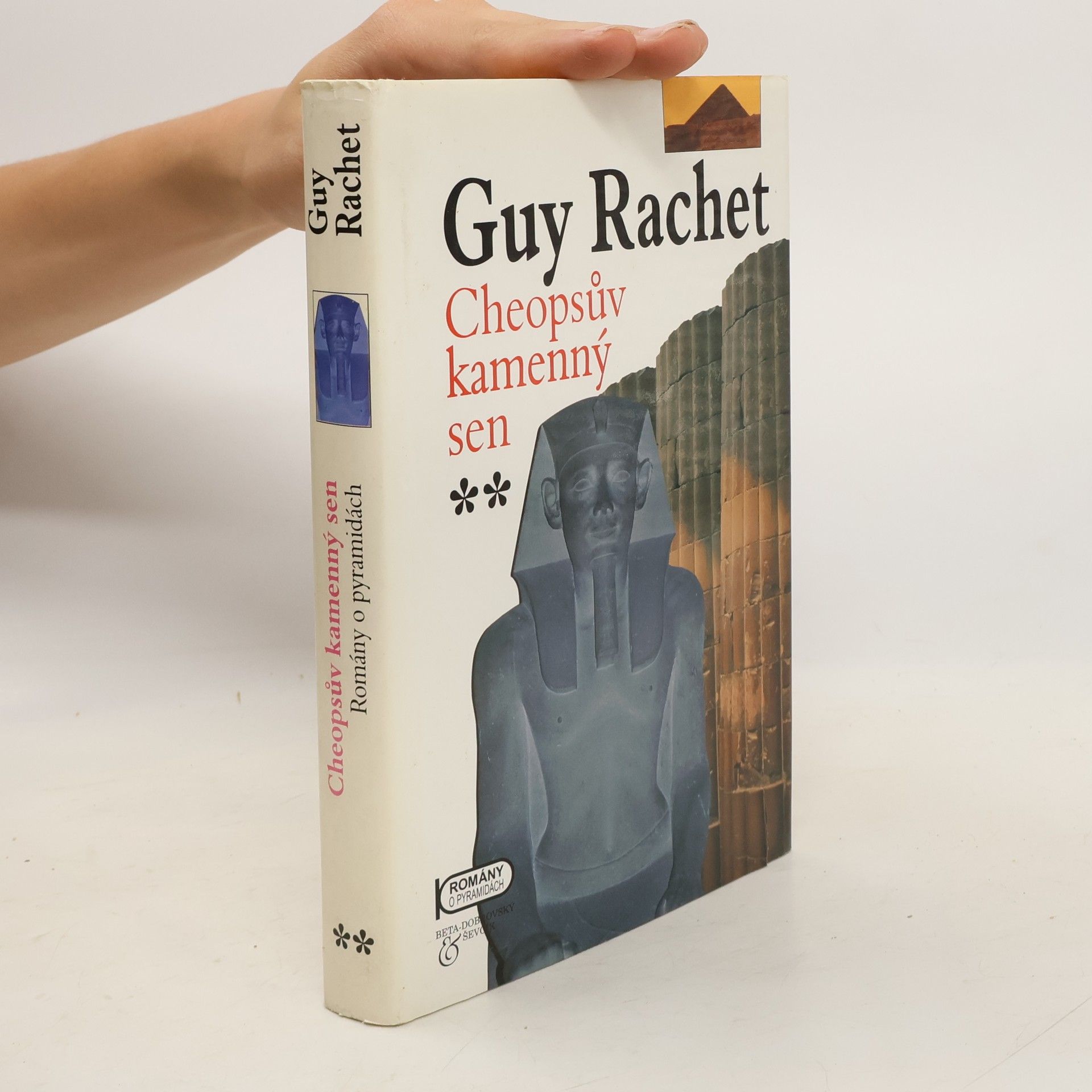 Guy Rachet Cheopsův kamenný sen