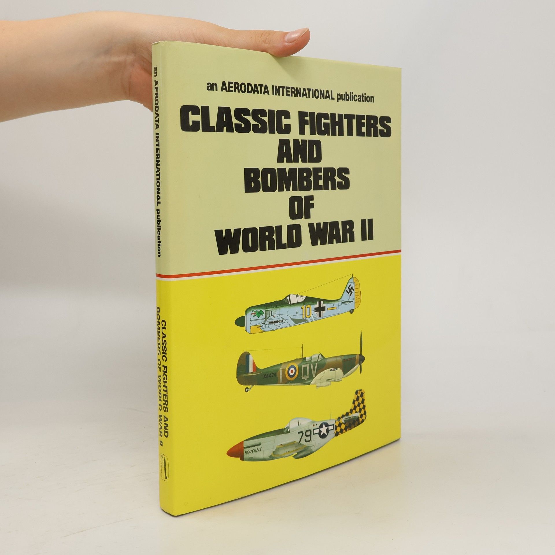 Kolektiv autorů Classic Fighters and Bombers of World War II.