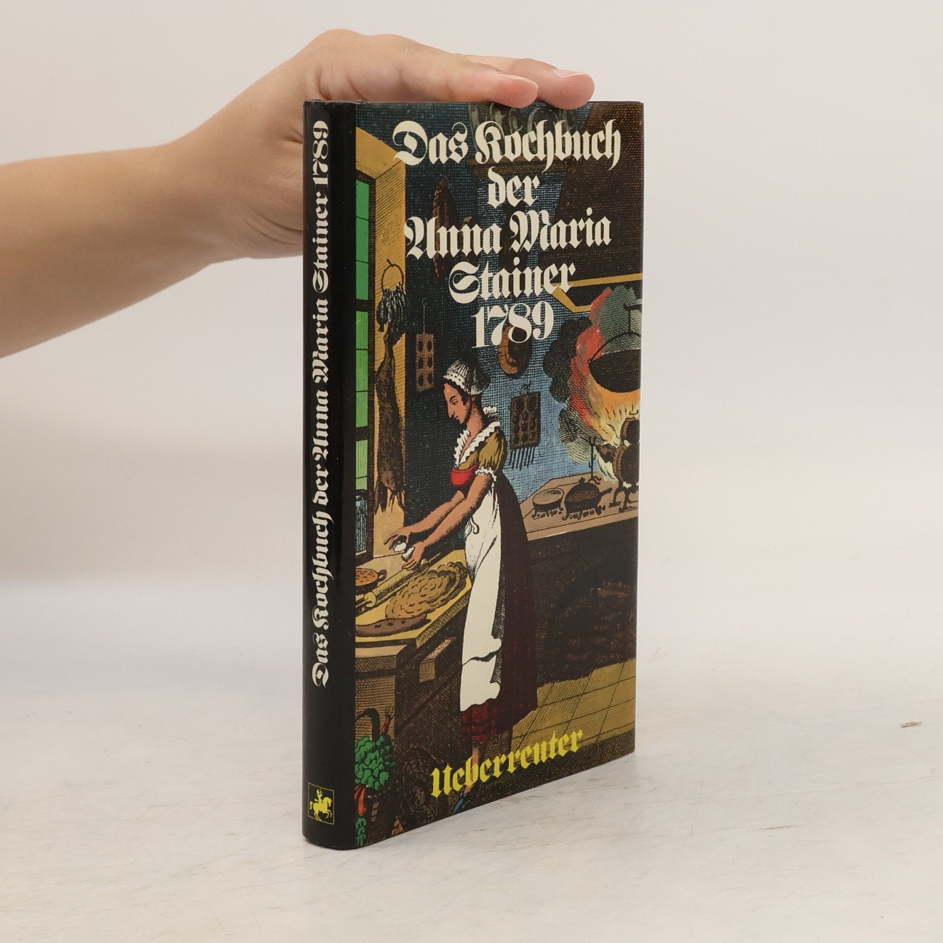 Anna Maria Stainer Das Kochbuch der Anna Maria Stainer