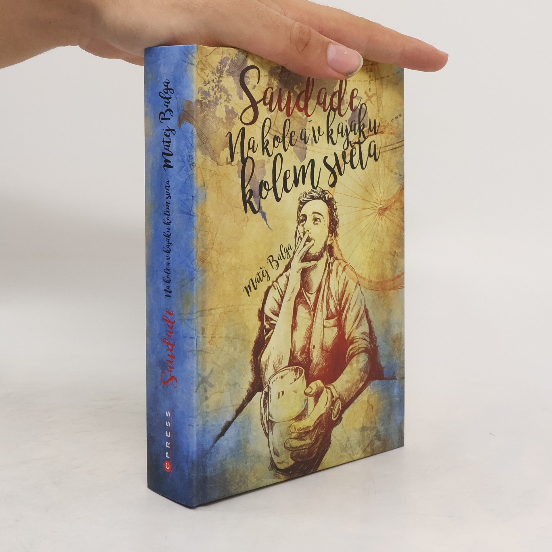 Matěj Balga Saudade. Na kole a v kajaku kolem světa