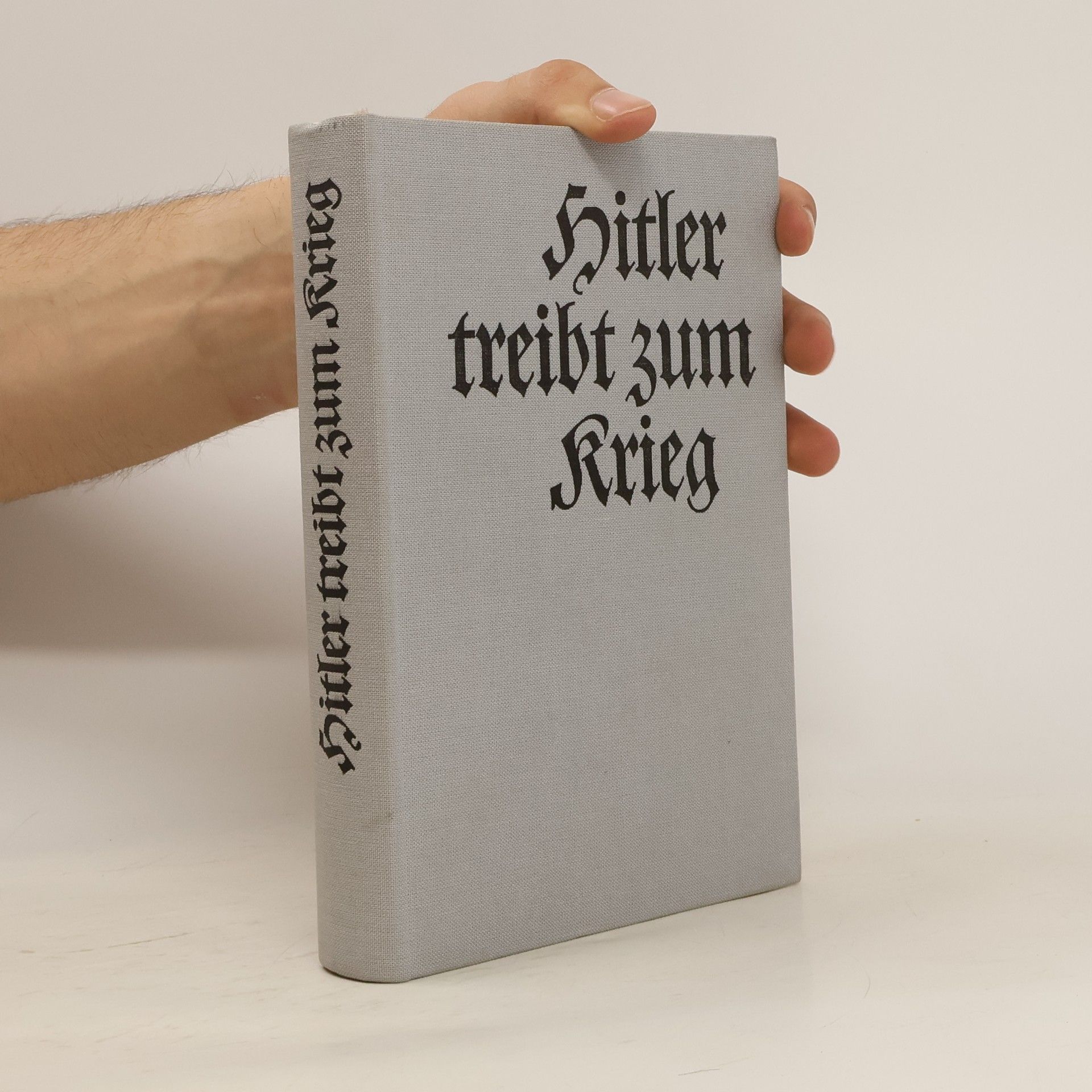 Albert Schreiner Hitler treibt zum Krieg