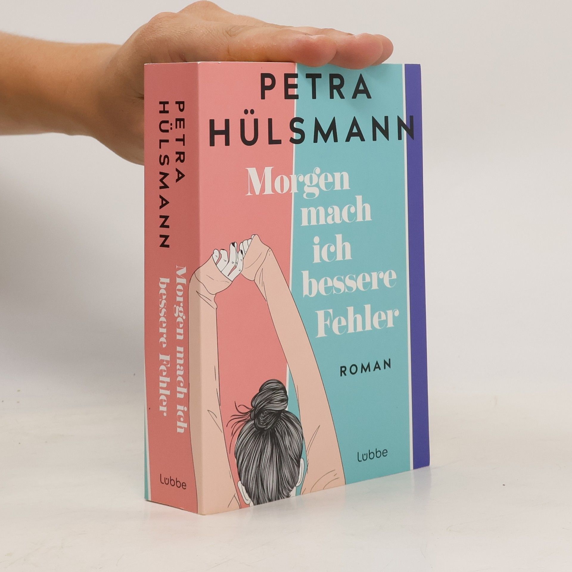 Petra Hülsmann Morgen mach ich bessere Fehler