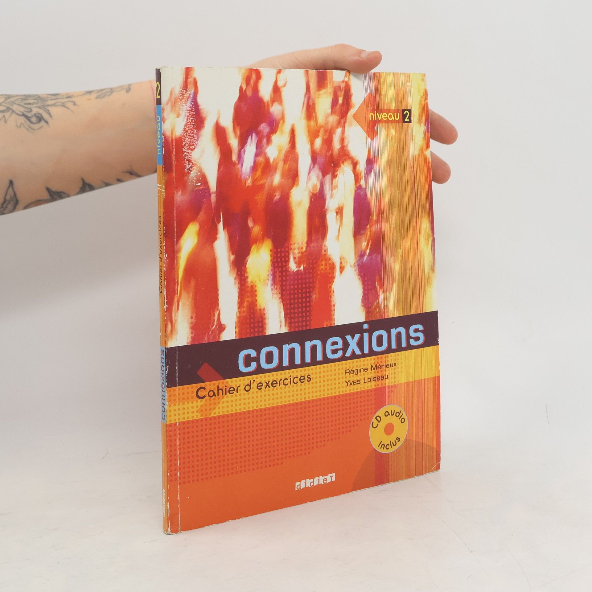Régine Mérieux Connexions. Cahier d'exercices. Niveau 2