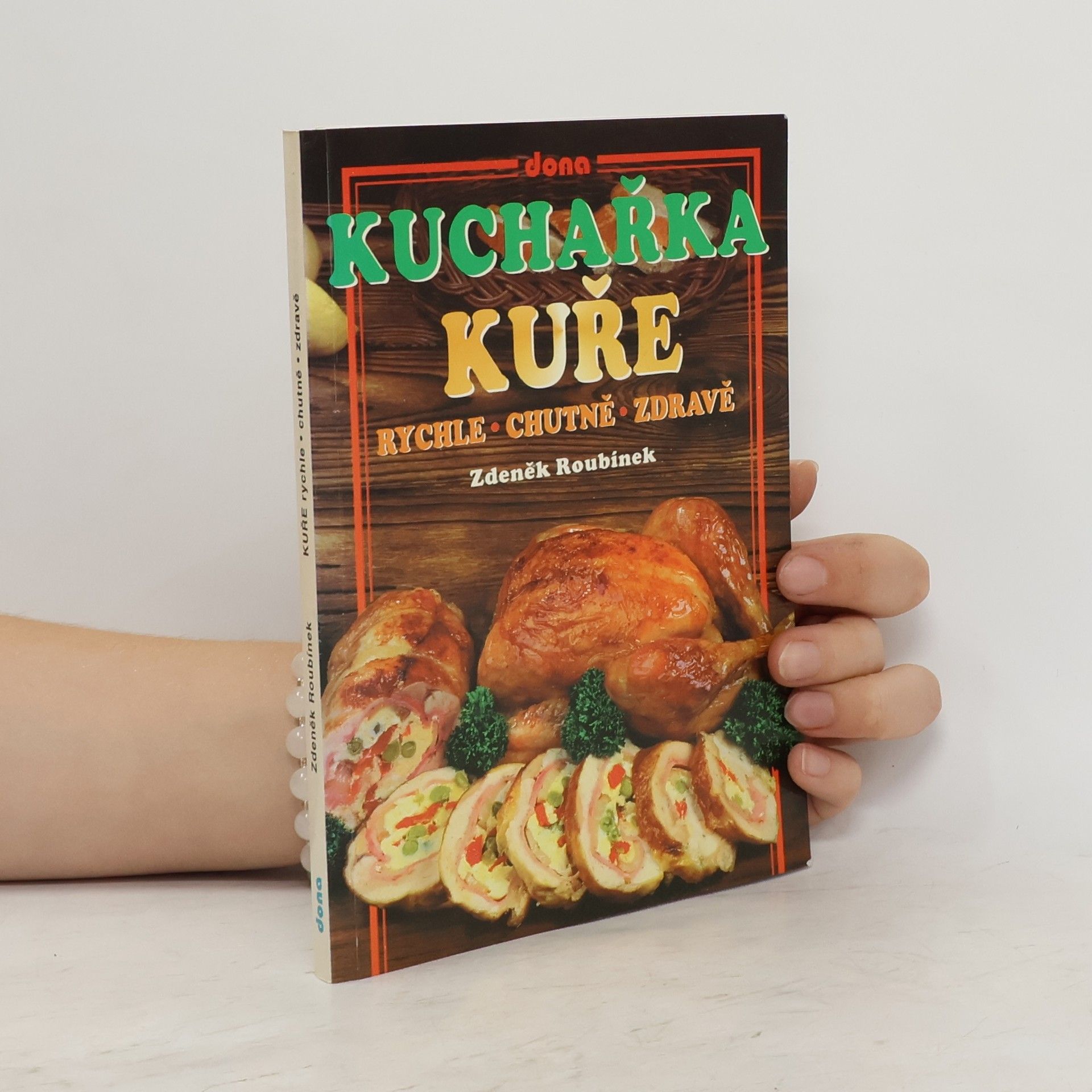 Zdeněk Roubínek Kuchařka: Kuře rychle - chutně - zdravě