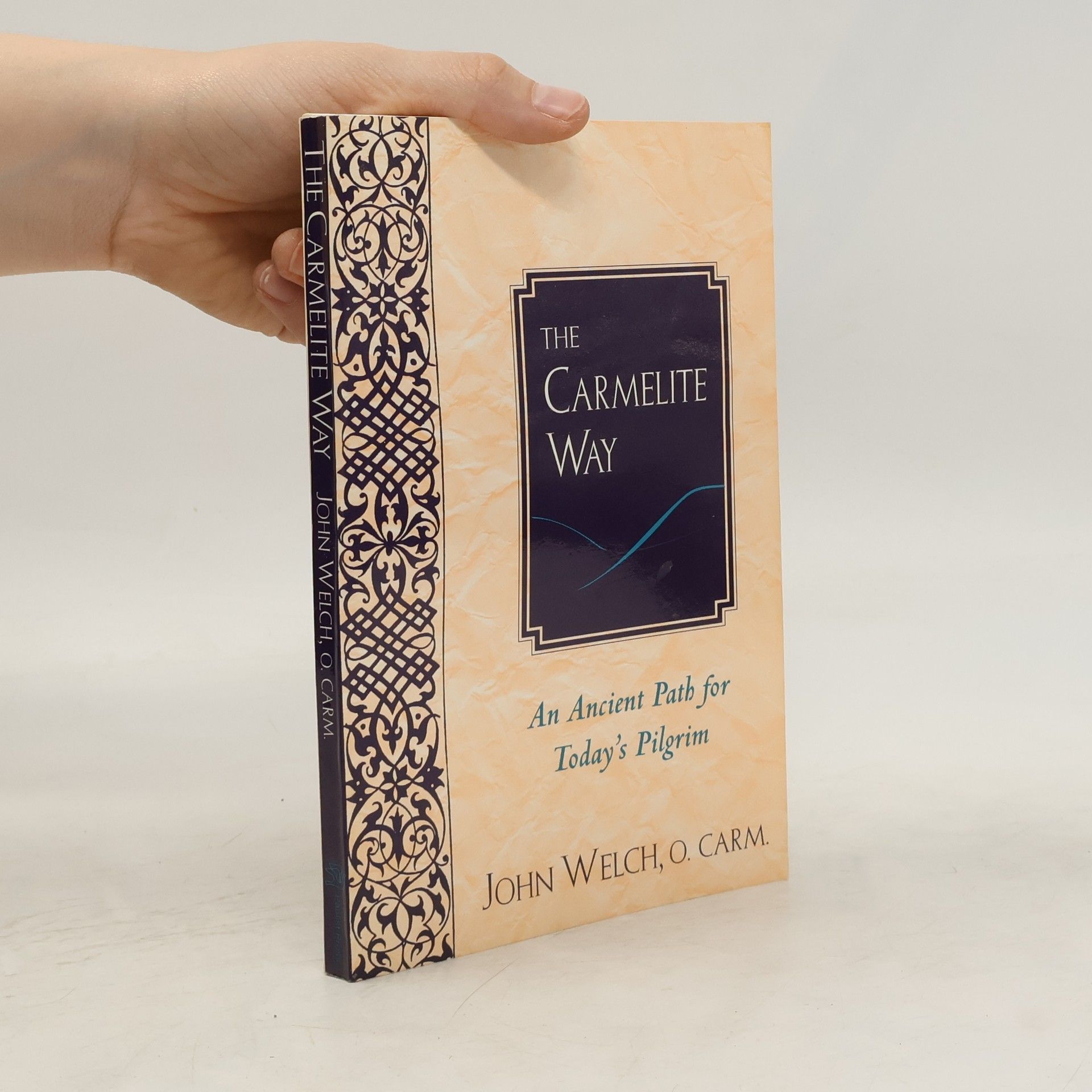John Welch, O. CARM. The Carmelite Way