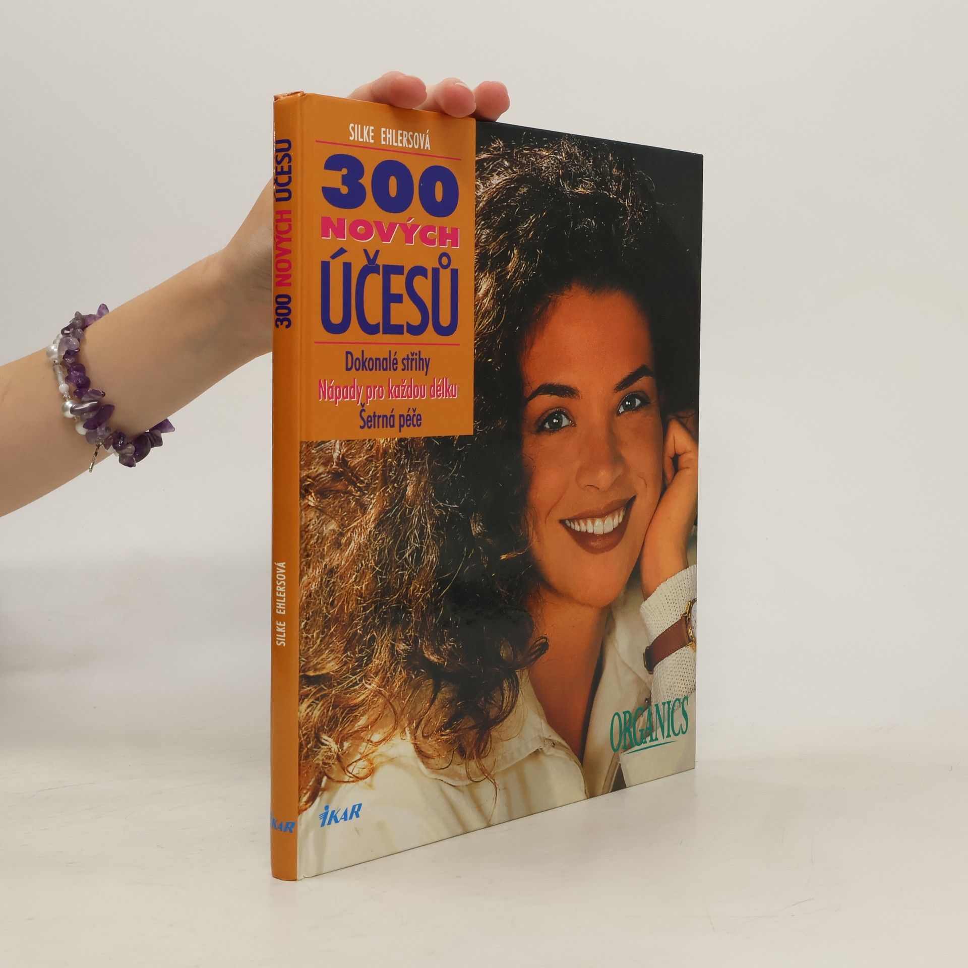 300 nových účesů : dokonalé střihy, nápady pro každou délku, šetrná péče