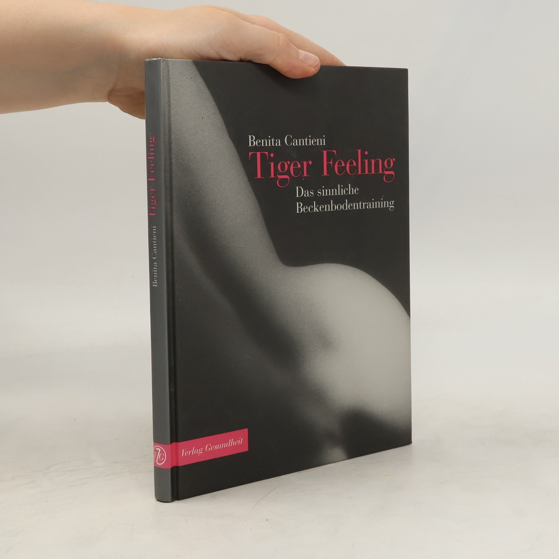 Benita Cantieni Tiger Feeling. Das sinnliche Beckenbodentraining