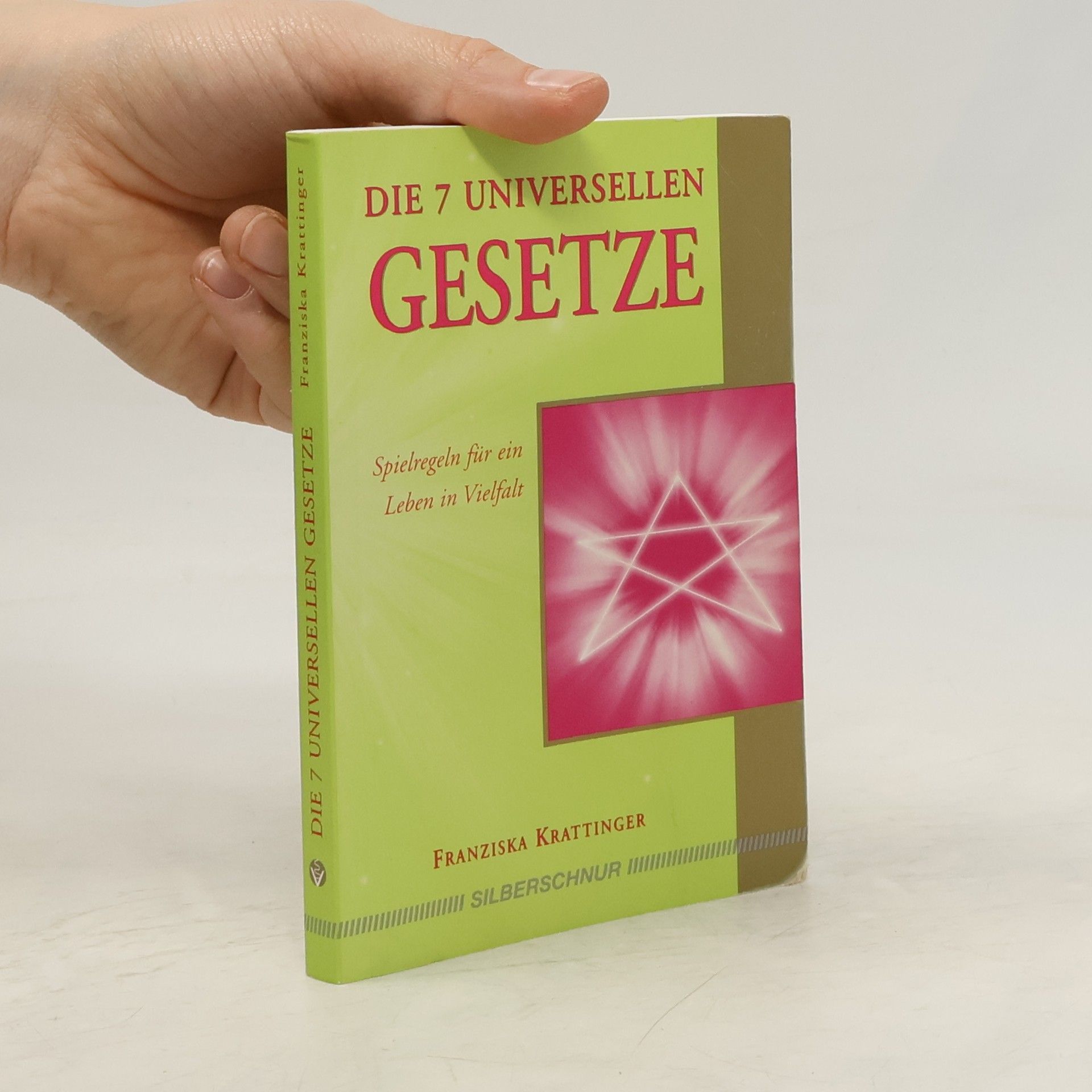Franziska Krattinger Die 7 universellen Gesetze