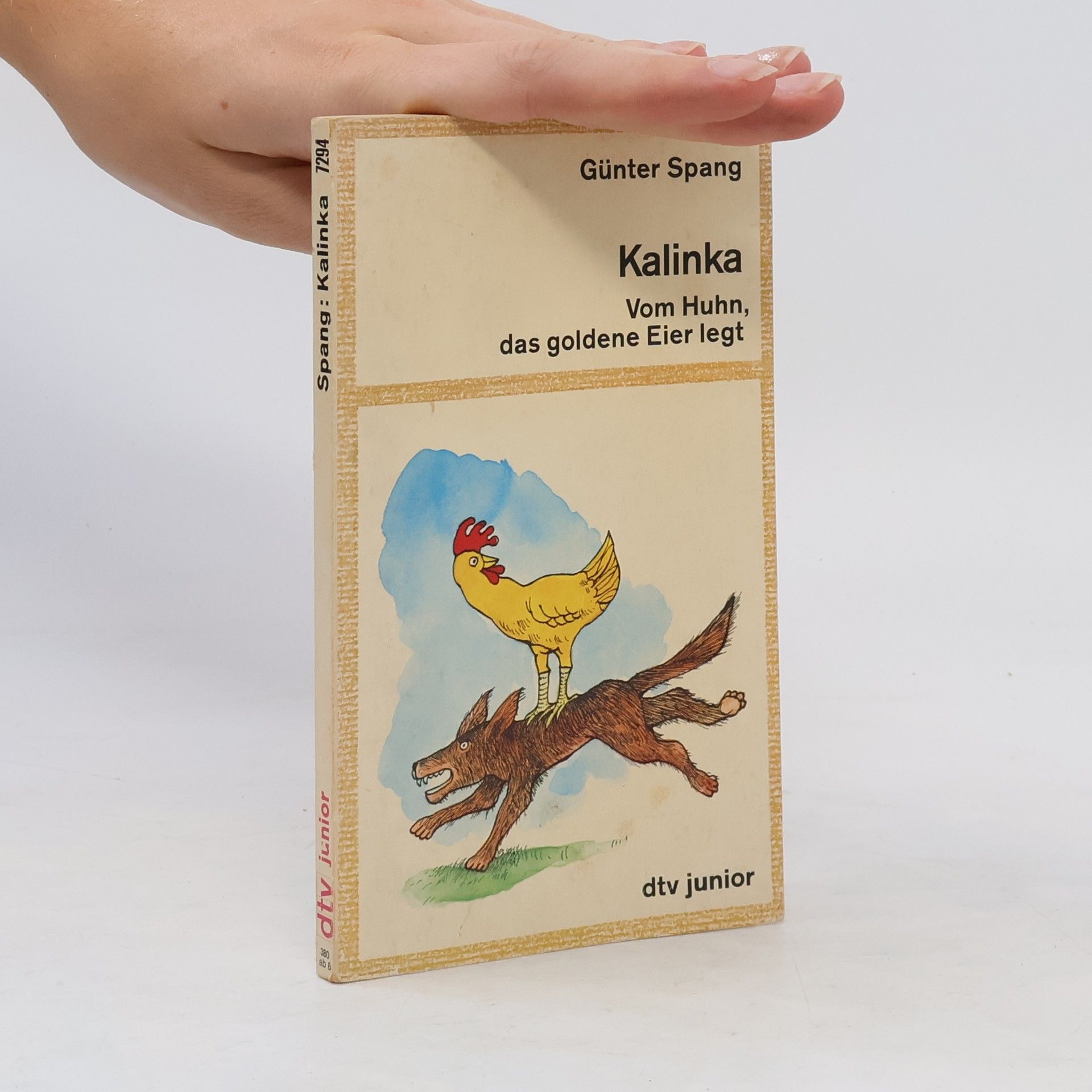 Günter Spang Kalinka. Vom Huhn, das goldene Eier legt