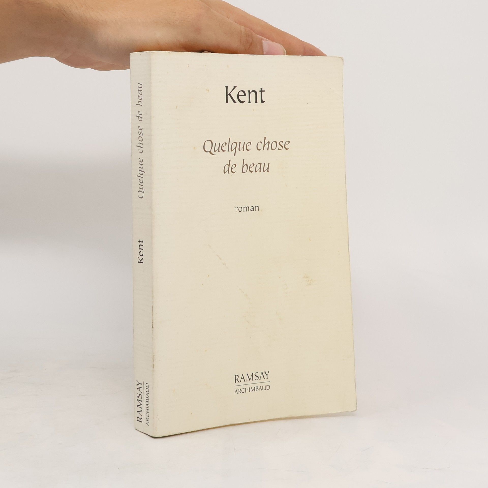 Kent Quelque chose de beau