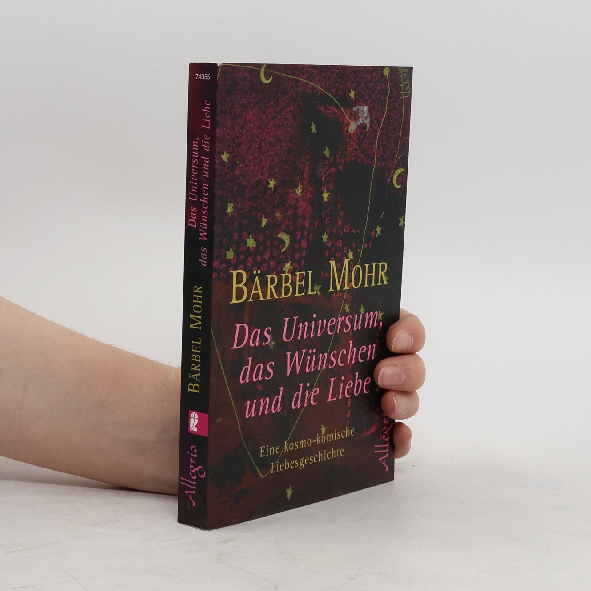 Bärbel Mohr Das Universum, das Wünschen und die Liebe