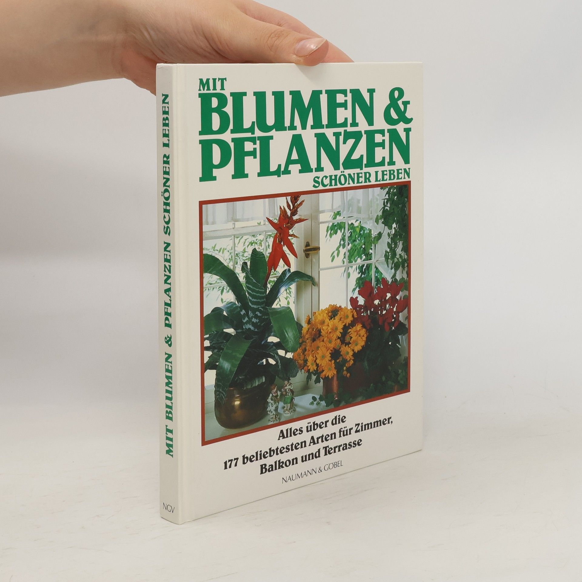Gundolf Lieber Mit Blumen & [und] Pflanzen schöner leben