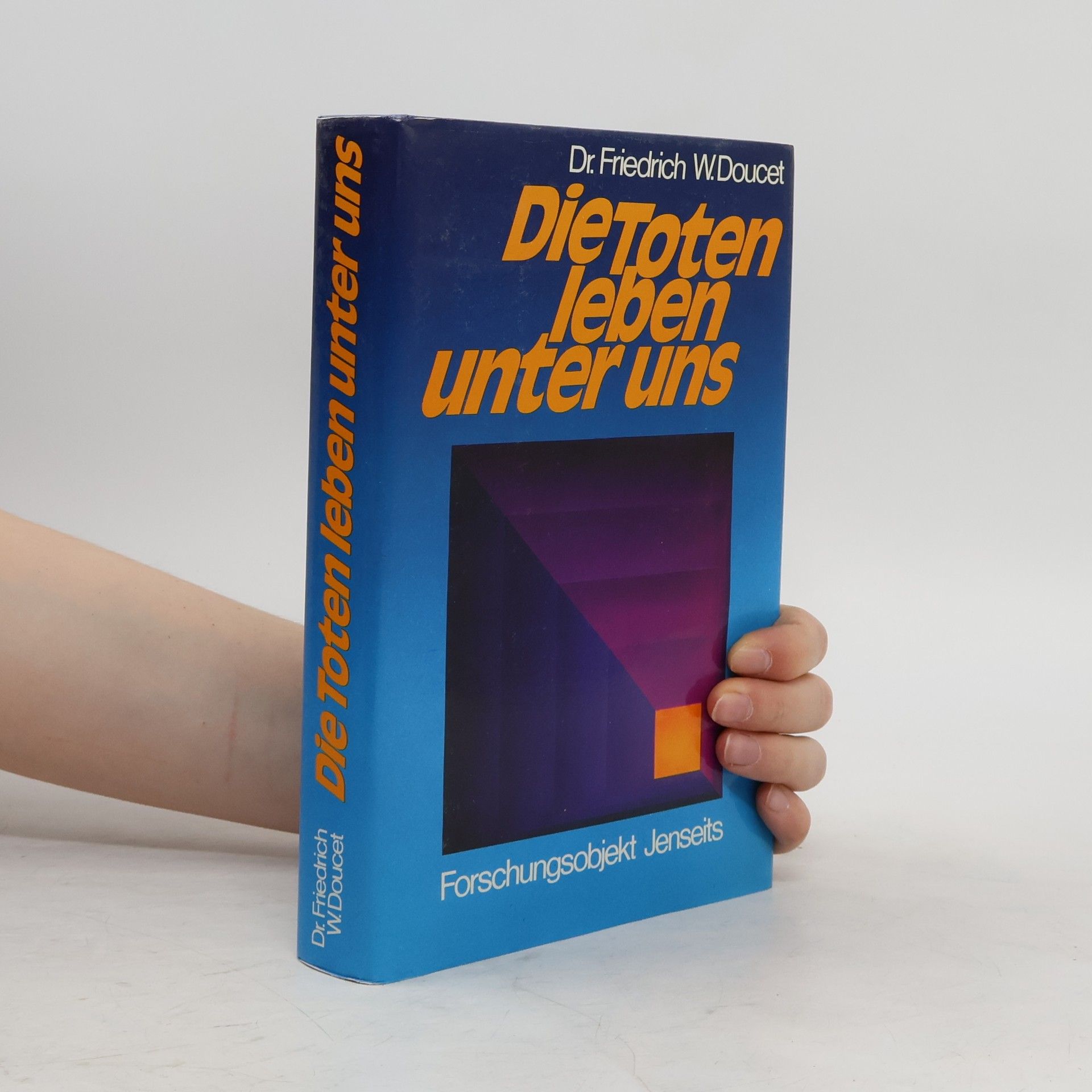Friedrich W. Doucet Die Toten leben unter uns