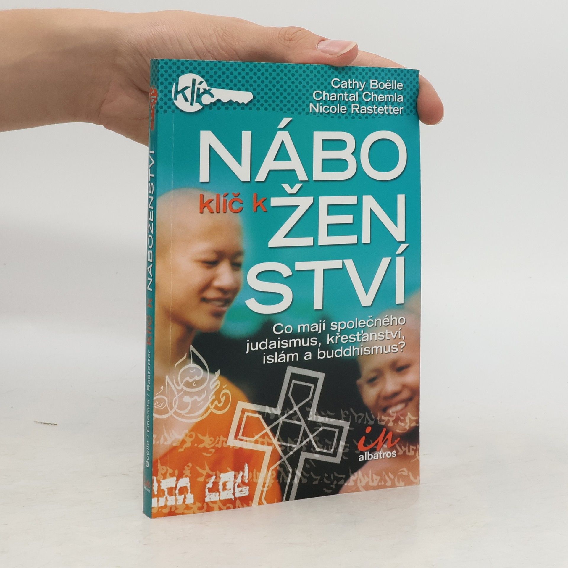 Cathy BoëlleRousset Klíč k náboženství : srovnání čtyř největších světových náboženství