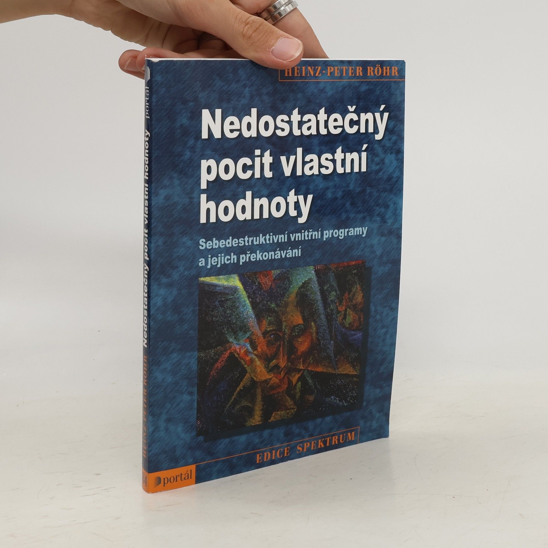 Heinz-Peter Röhr Nedostatečný pocit vlastní hodnoty. Sebedestruktivní vnitřní programy a jejich překonávání