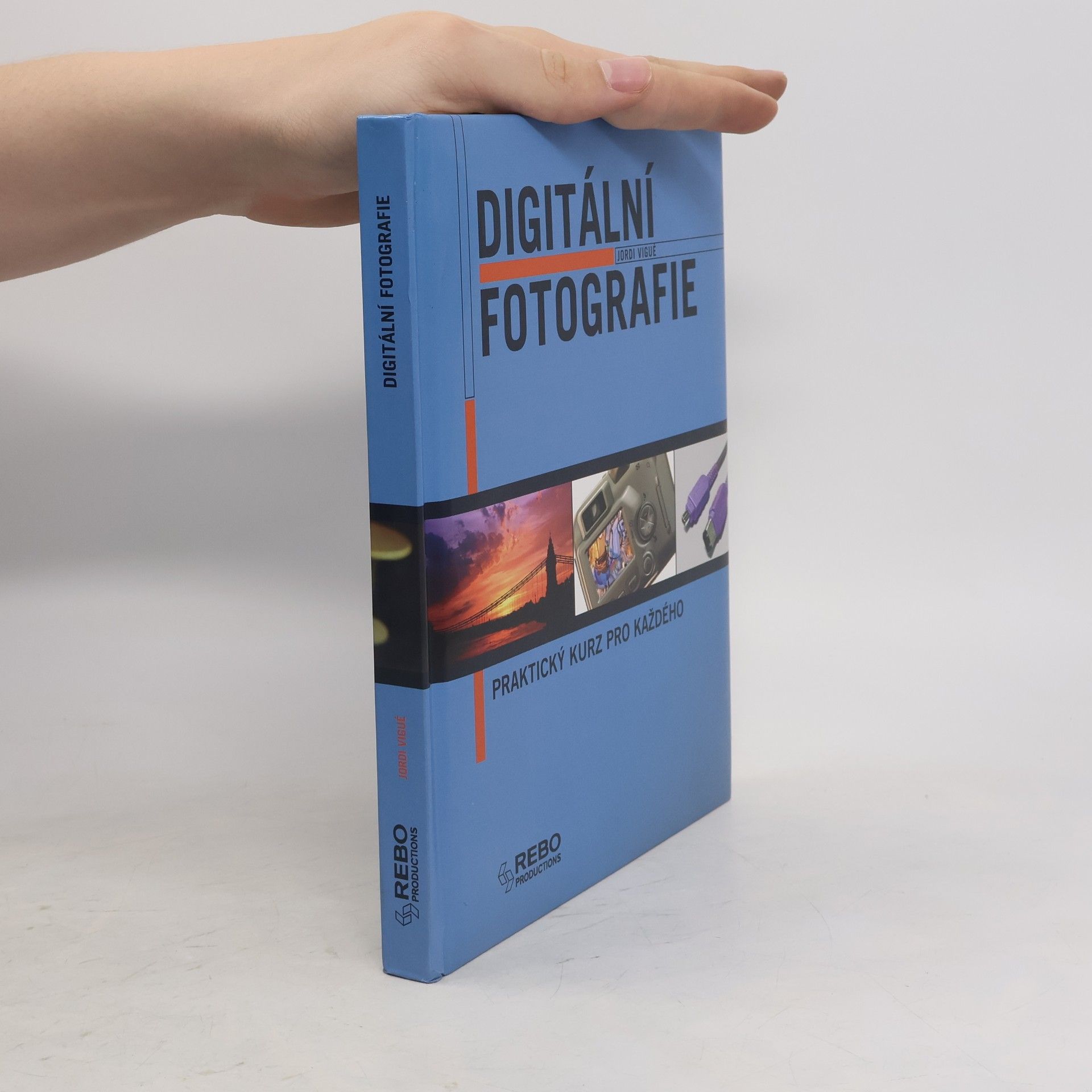 Jordi Vigué Digitální fotografie. Praktický kurz pro každého