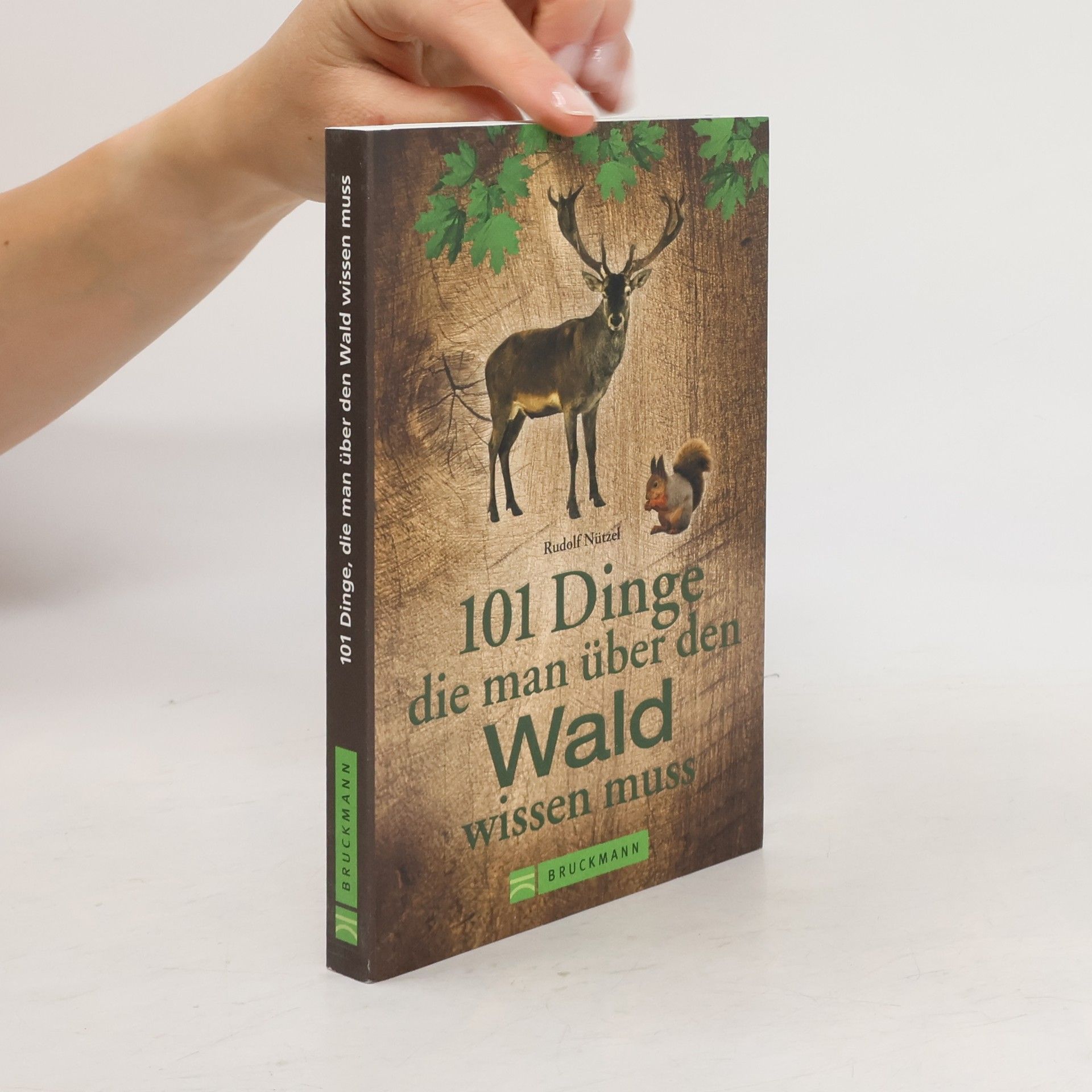 Rudolf Nützel 101 Dinge die man über den Wald wissen muss
