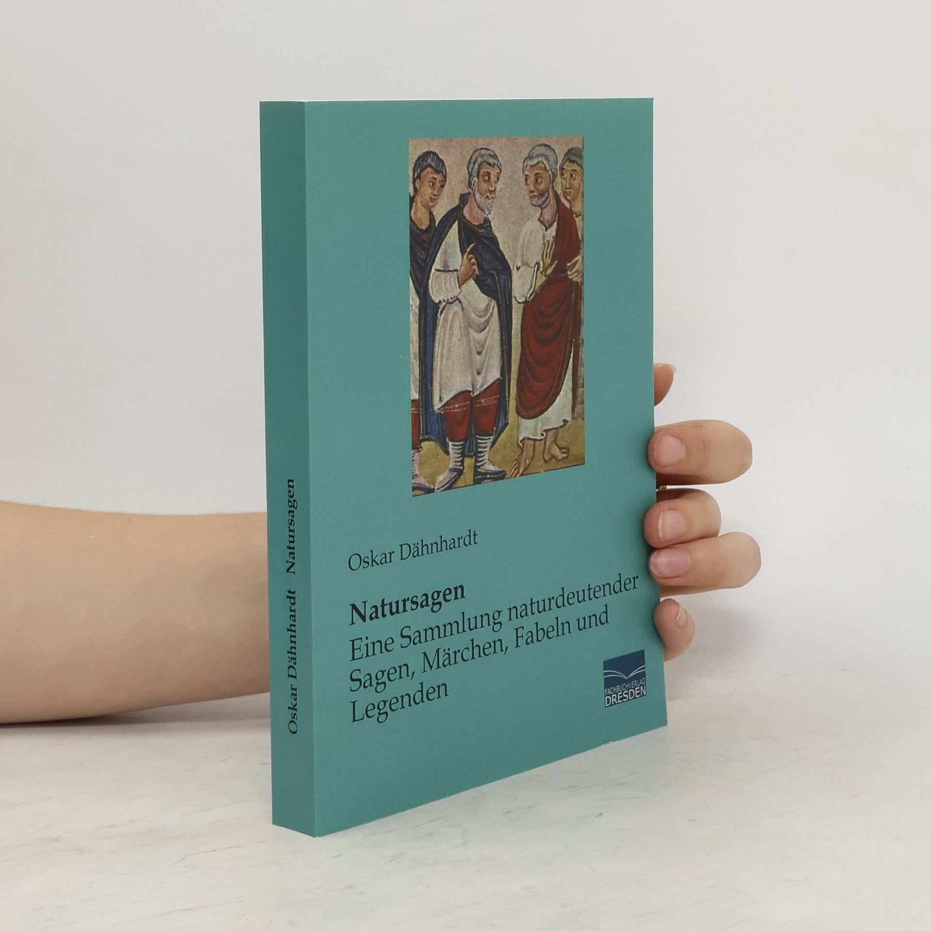 Oskar Dähnhardt Natursagen - Eine Sammlung naturdeutender Sagen, Märchen, Fabeln und Legenden