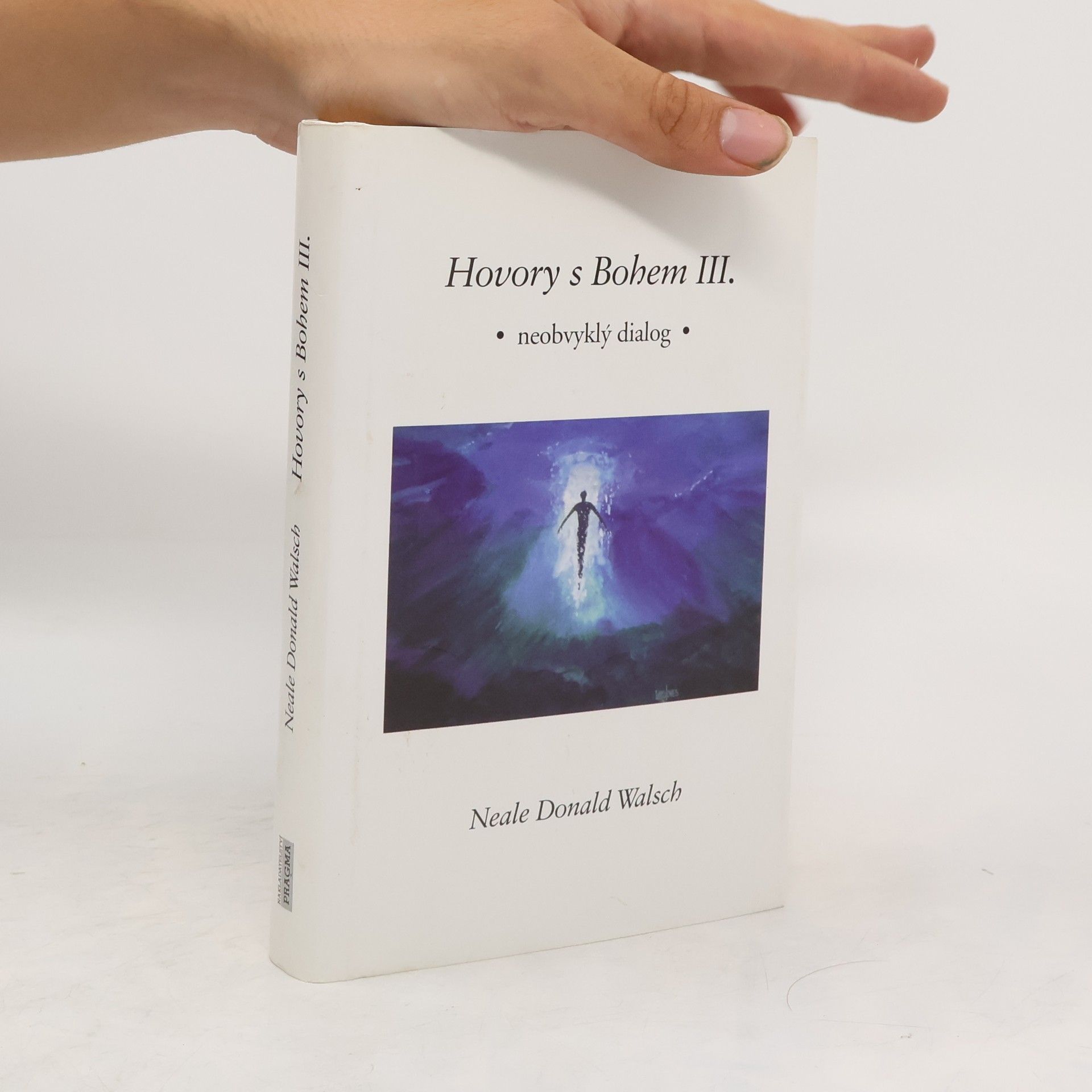 Neale Donald Walsch Hovory s Bohem III: Neobvyklý dialog